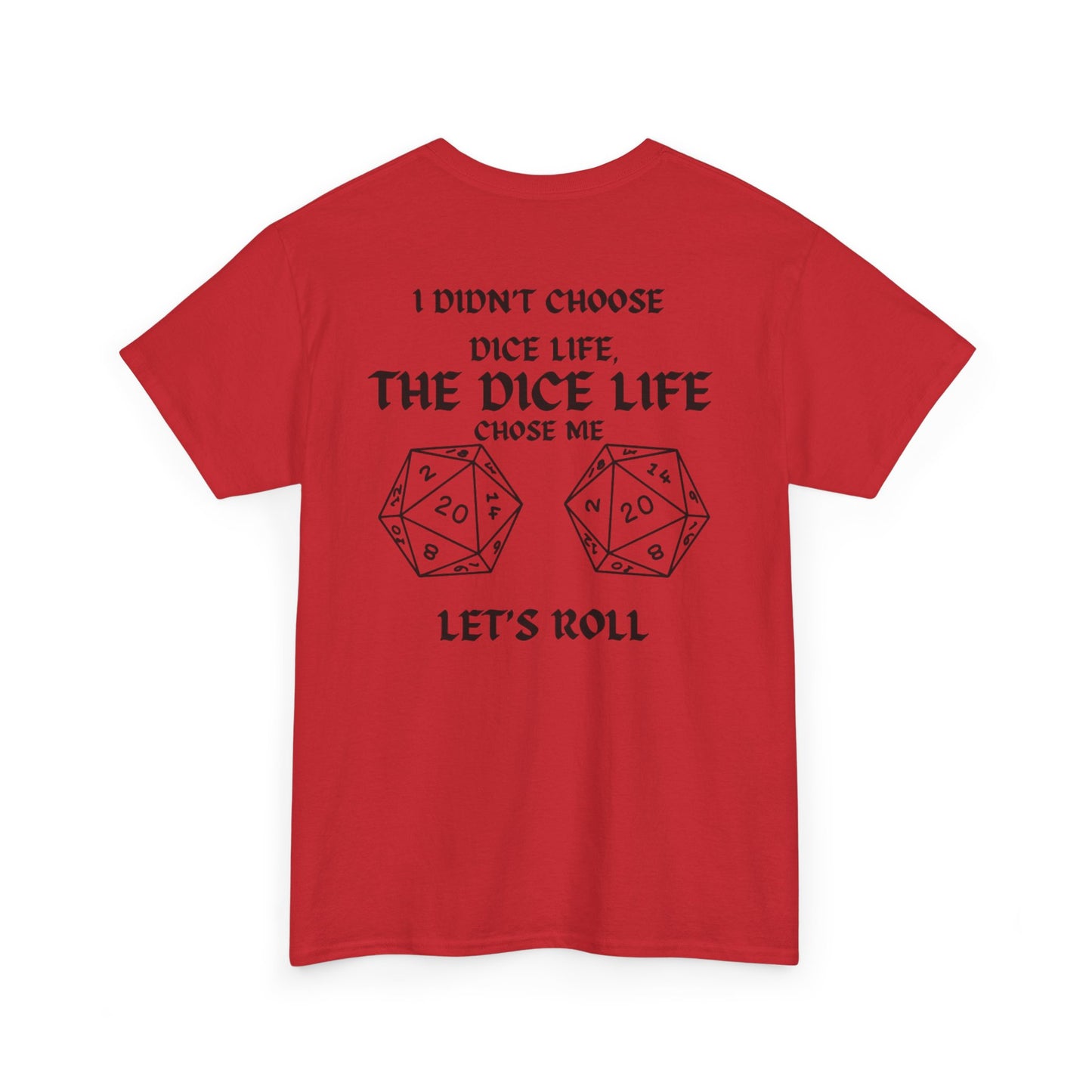 Dice Life Unisex Heavy Cotton Tee - Perfect for Gamers, Geek Culture, Birthday Gifts, Roll the Dice Events, Tabletop RPG Enthusiasts
