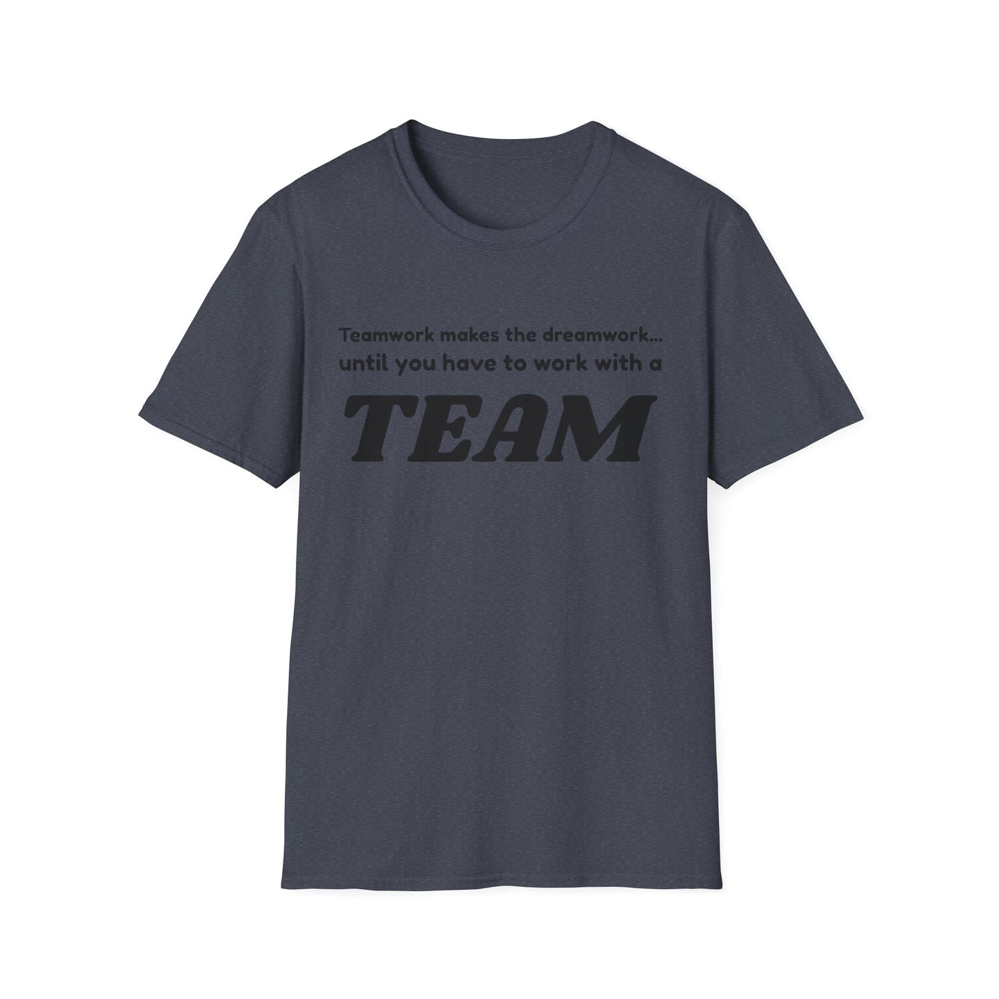 Humorous Teamwork T-Shirt for Office Fun, Gift for Coworkers, Team Building Event, Casual Wear, Funny Quote Apparel