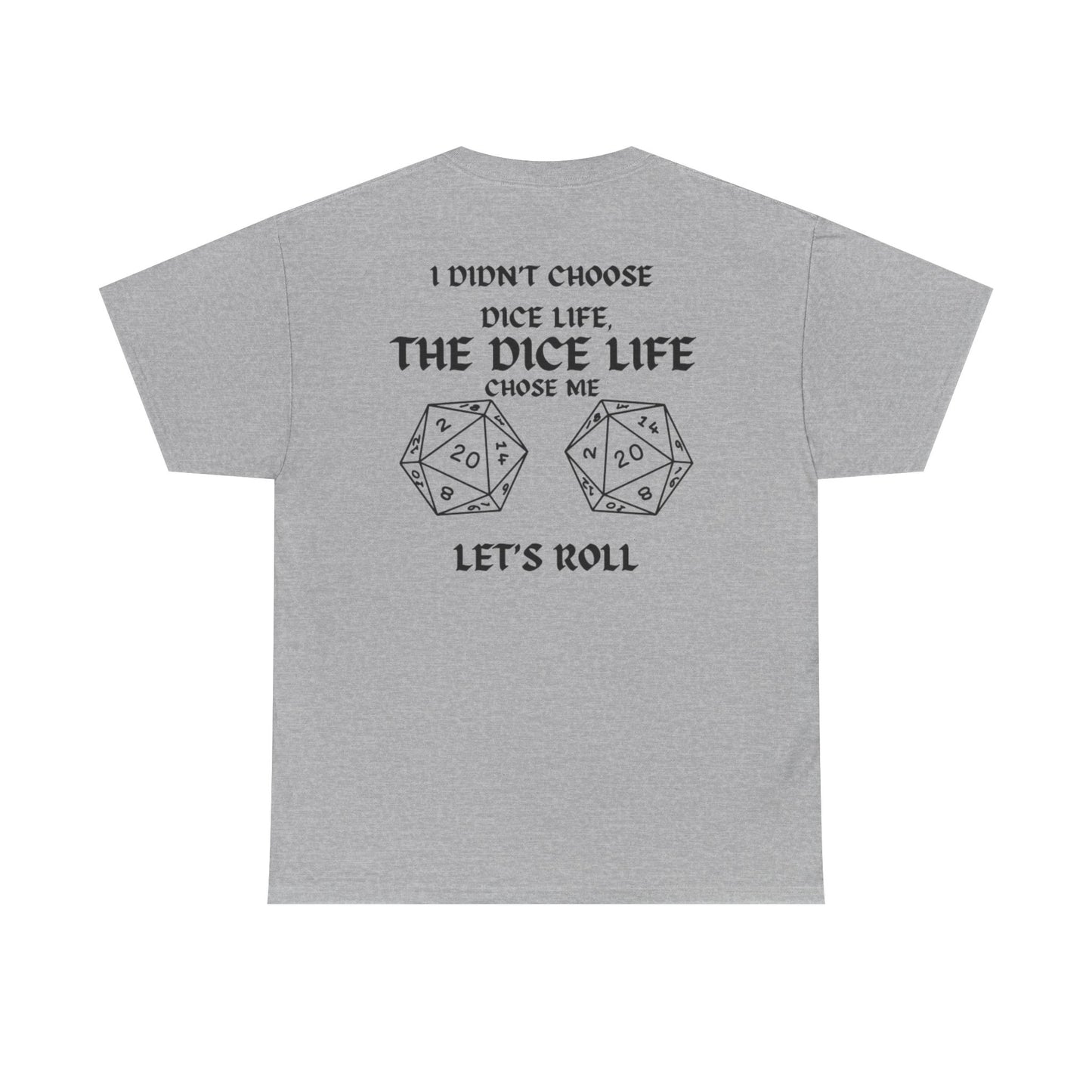 Dice Life Unisex Heavy Cotton Tee - Perfect for Gamers, Geek Culture, Birthday Gifts, Roll the Dice Events, Tabletop RPG Enthusiasts
