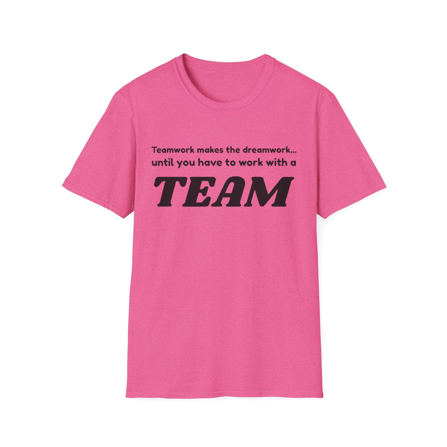 Humorous Teamwork T-Shirt for Office Fun, Gift for Coworkers, Team Building Event, Casual Wear, Funny Quote Apparel