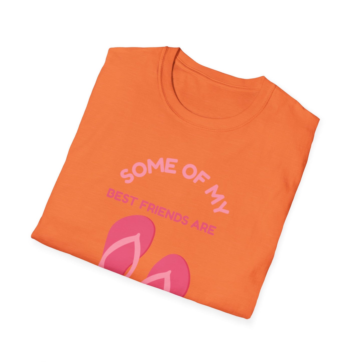 Some of My Best Friends Are Flip Flops T-Shirt, Beach Shirt, Summer Apparel, Casual Wear, Gift for Friends