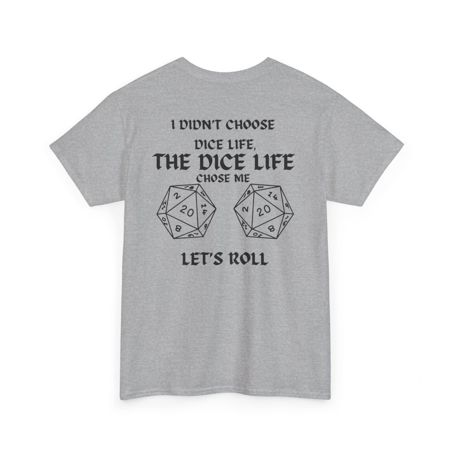Dice Life Unisex Heavy Cotton Tee - Perfect for Gamers, Geek Culture, Birthday Gifts, Roll the Dice Events, Tabletop RPG Enthusiasts