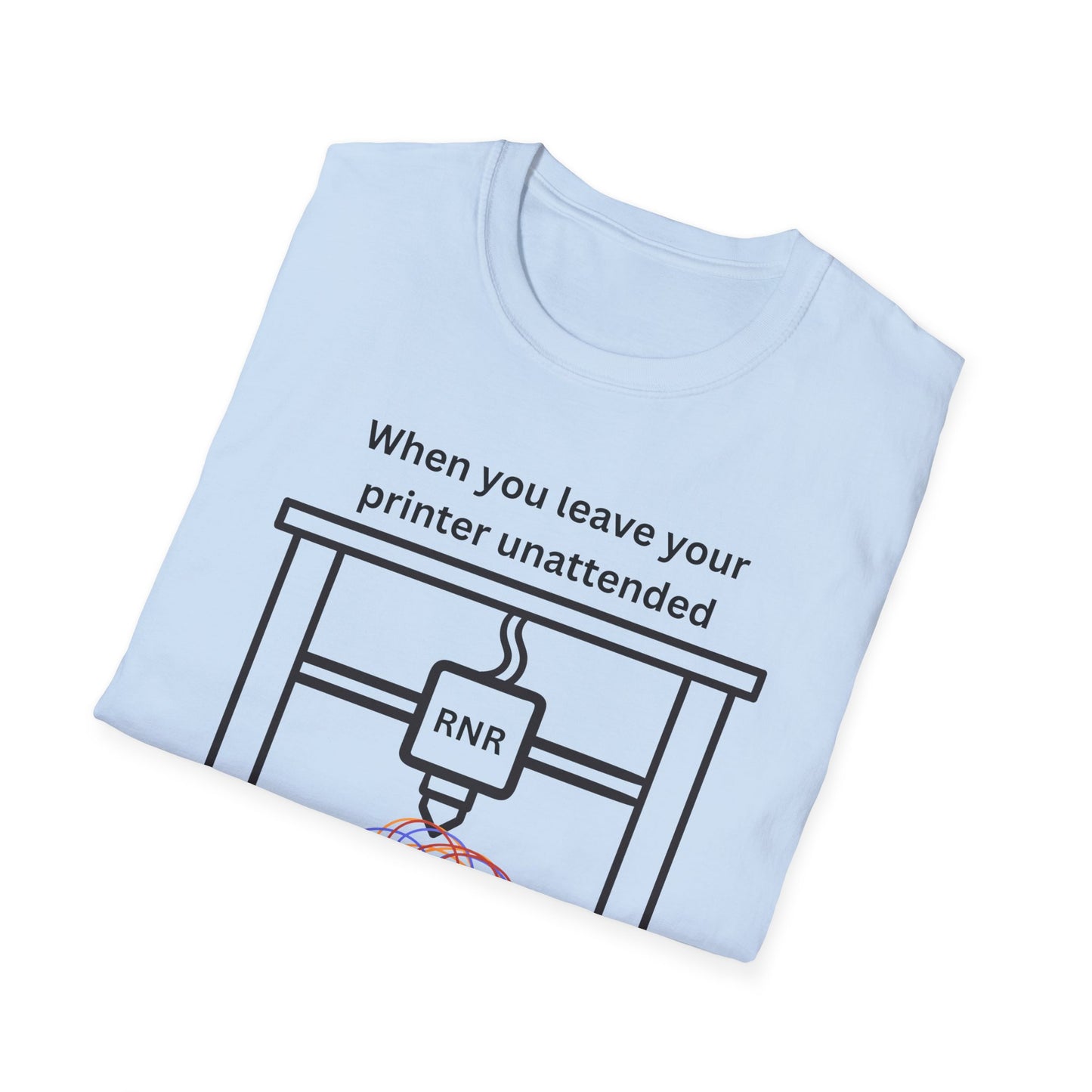 Humorous Unisex T-Shirt - 3D Printing Joke, Funny Gift for Makers, Ideal for Tech Lovers, Engineer Appreciation, Geek Humor
