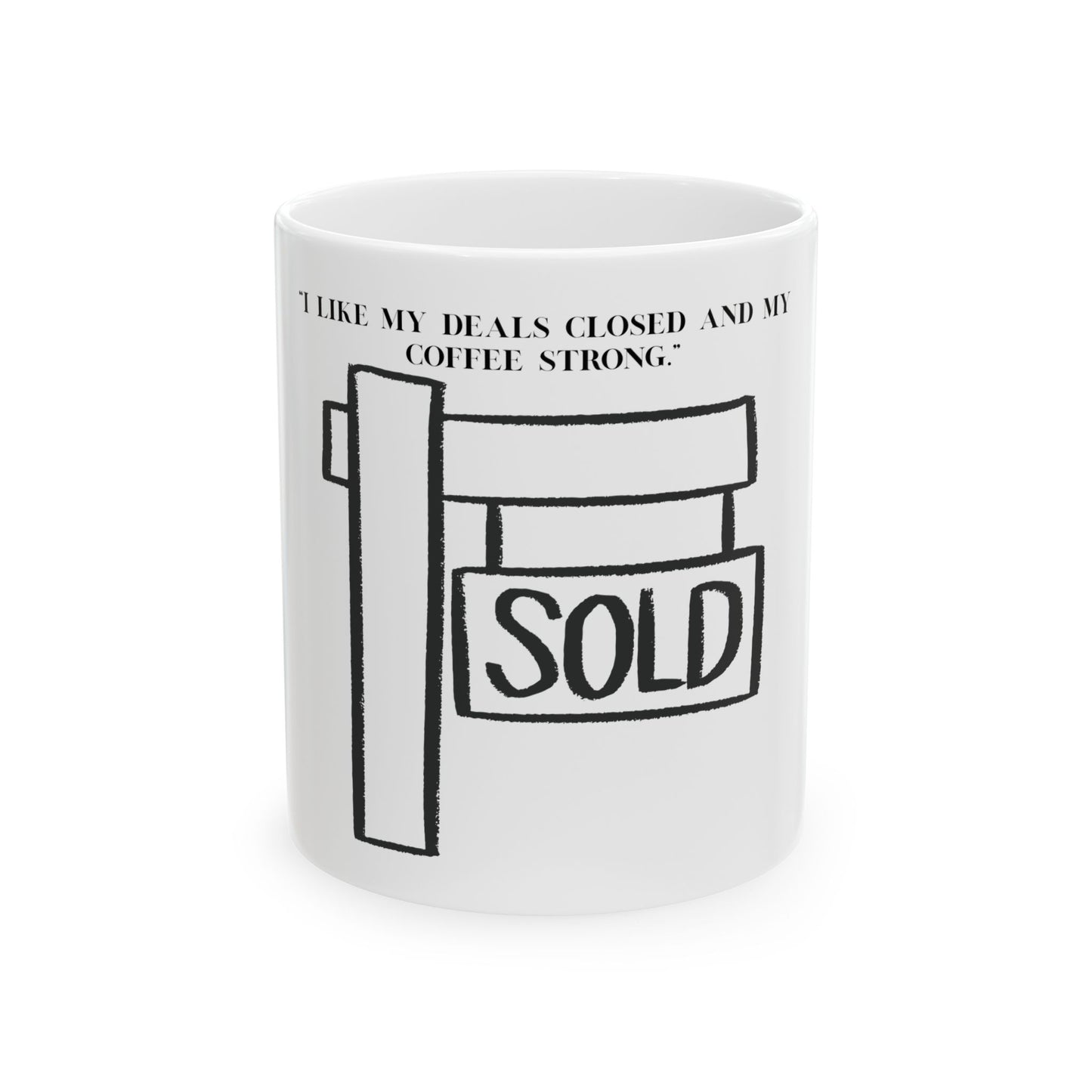Real Estate Agent Mug, Funny Coffee Cup for Realtors, Home Buyers, Closing Gifts, Sold Sign Design, Perfect for Office or Home