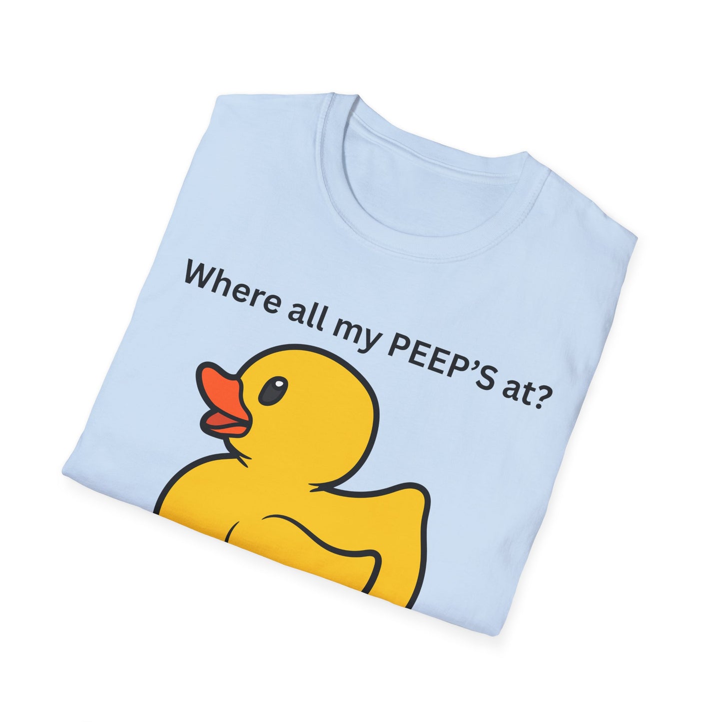 Cute Duck T-Shirt - Where All My PEEP'S At? | Fun Gift for Animal Lovers, Spring Celebrations, Easter