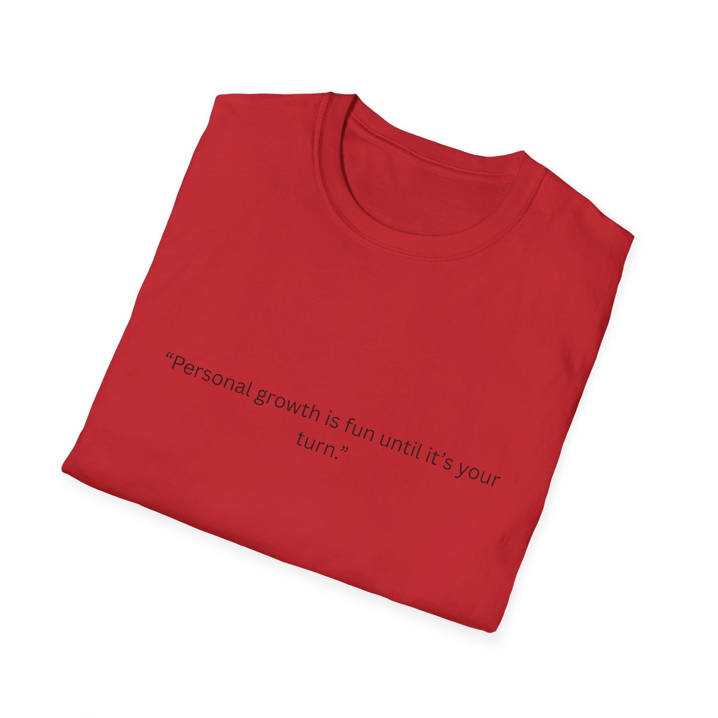 Personal Growth Quote T-Shirt, Motivational Gift, Unisex Tee, Inspirational Apparel, Casual Wear, Self-Improvement Shirt