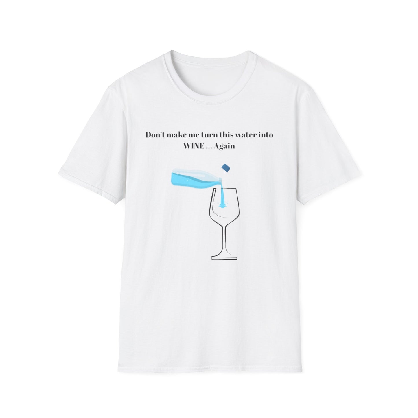 Funny Wine Quote T-Shirt, Humorous Gift, Unisex Tee, Party Apparel, Wine Lovers Shirt, Birthday, Celebration