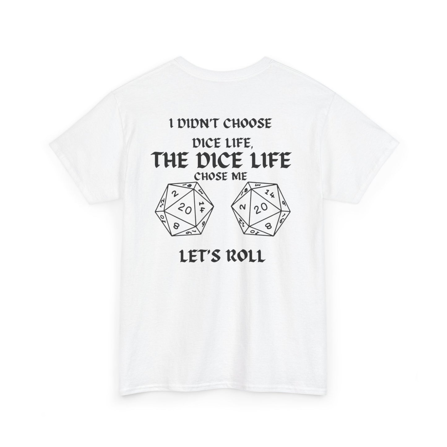 Dice Life Unisex Heavy Cotton Tee - Perfect for Gamers, Geek Culture, Birthday Gifts, Roll the Dice Events, Tabletop RPG Enthusiasts
