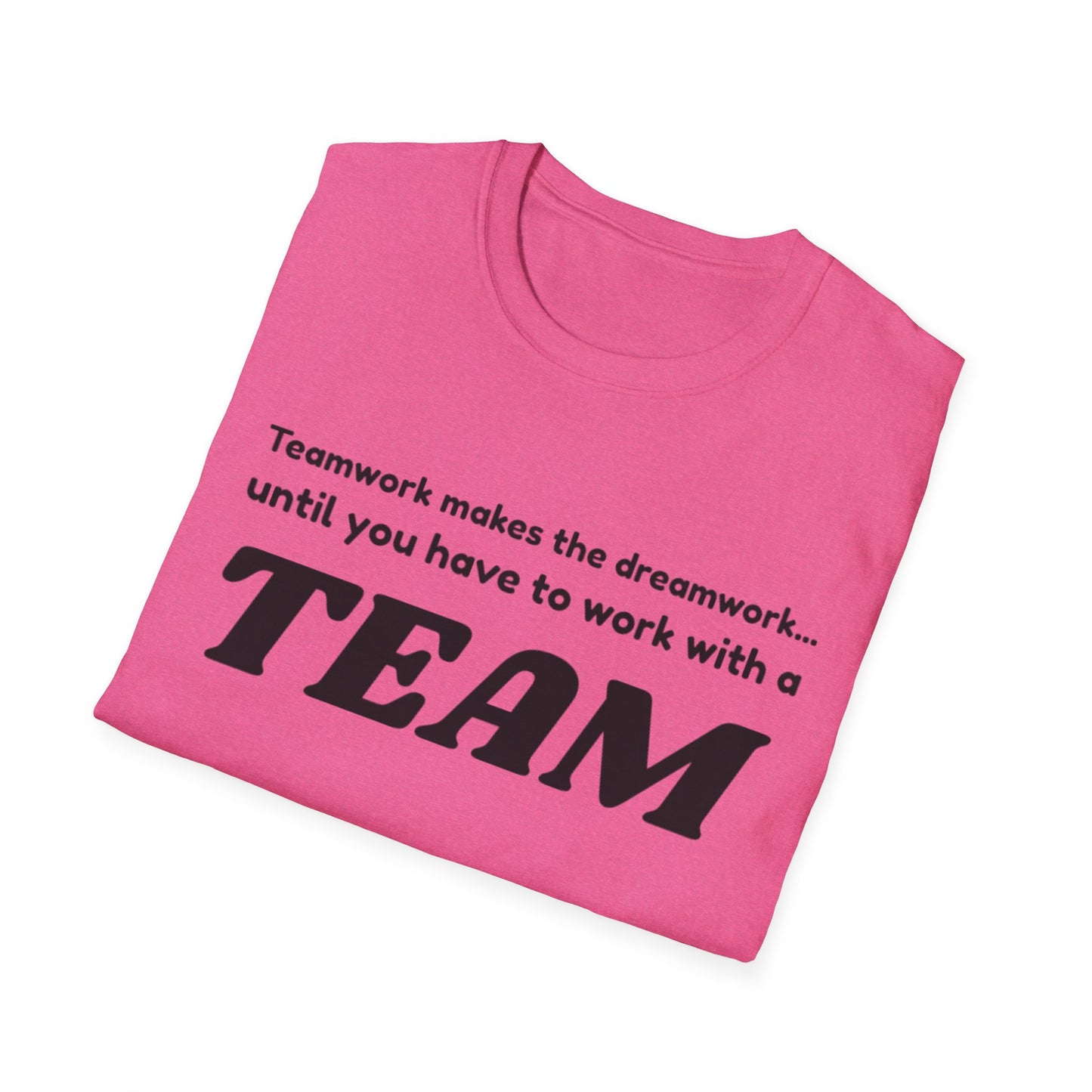 Humorous Teamwork T-Shirt for Office Fun, Gift for Coworkers, Team Building Event, Casual Wear, Funny Quote Apparel