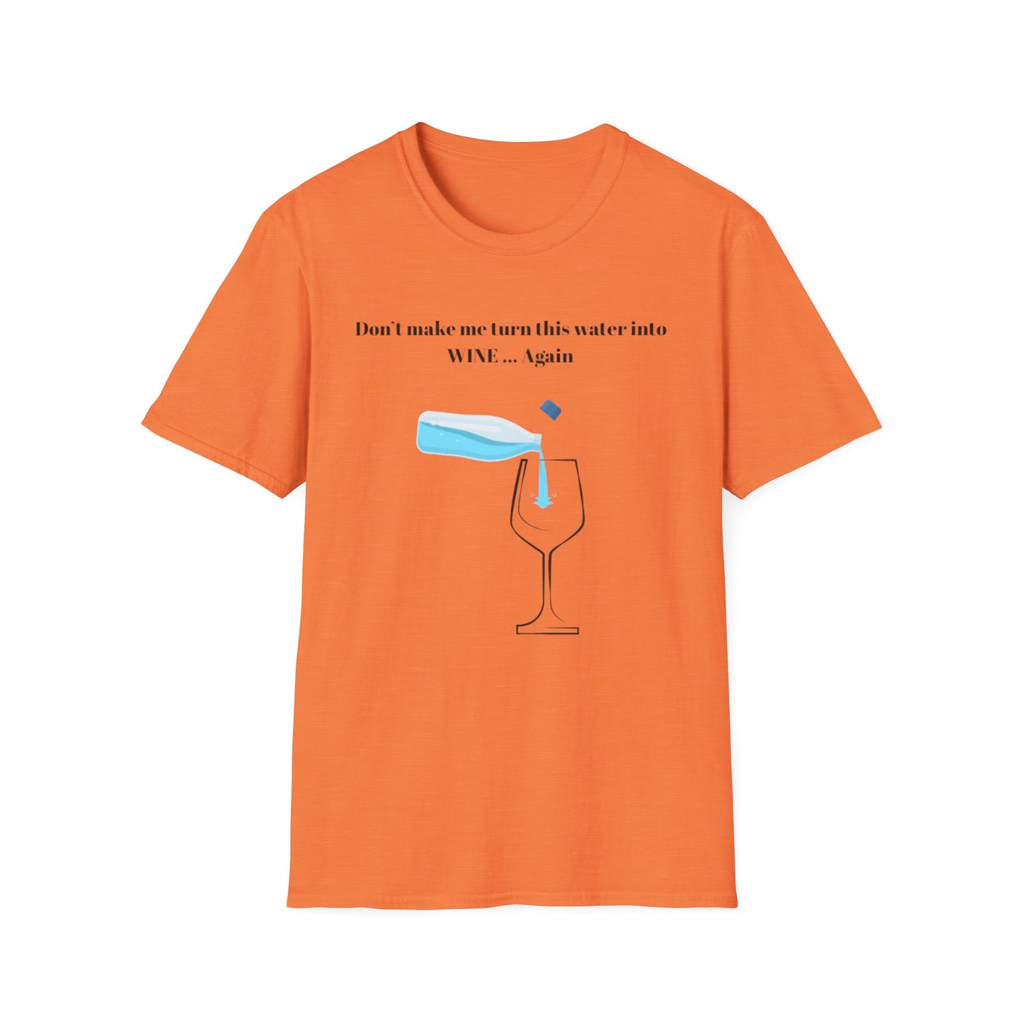 Funny Wine Quote T-Shirt, Humorous Gift, Unisex Tee, Party Apparel, Wine Lovers Shirt, Birthday, Celebration