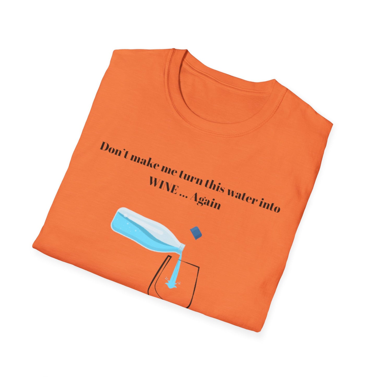 Funny Wine Quote T-Shirt, Humorous Gift, Unisex Tee, Party Apparel, Wine Lovers Shirt, Birthday, Celebration