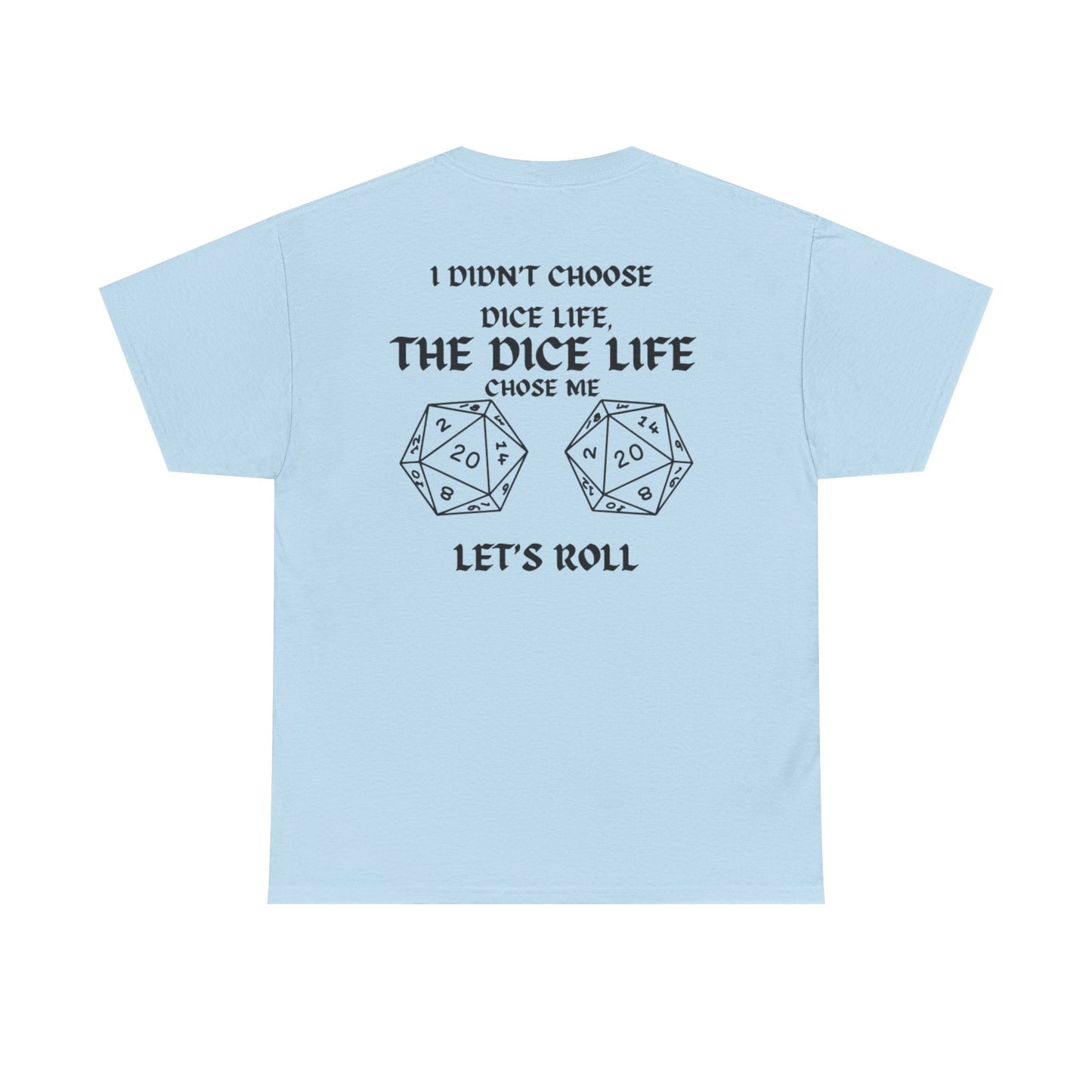 Dice Life Unisex Heavy Cotton Tee - Perfect for Gamers, Geek Culture, Birthday Gifts, Roll the Dice Events, Tabletop RPG Enthusiasts