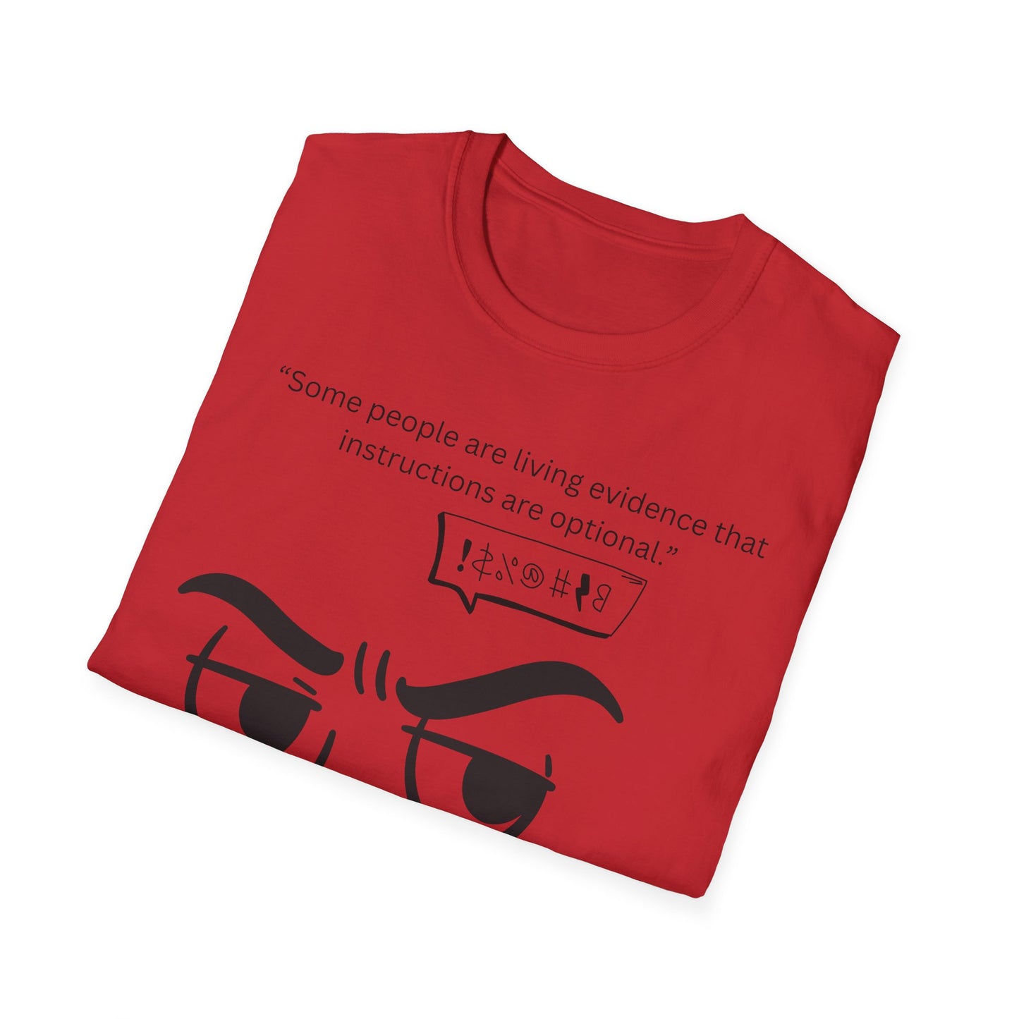 Skeptical Face Illustration T-Shirt | "Some people are living evidence that instructions are optional"