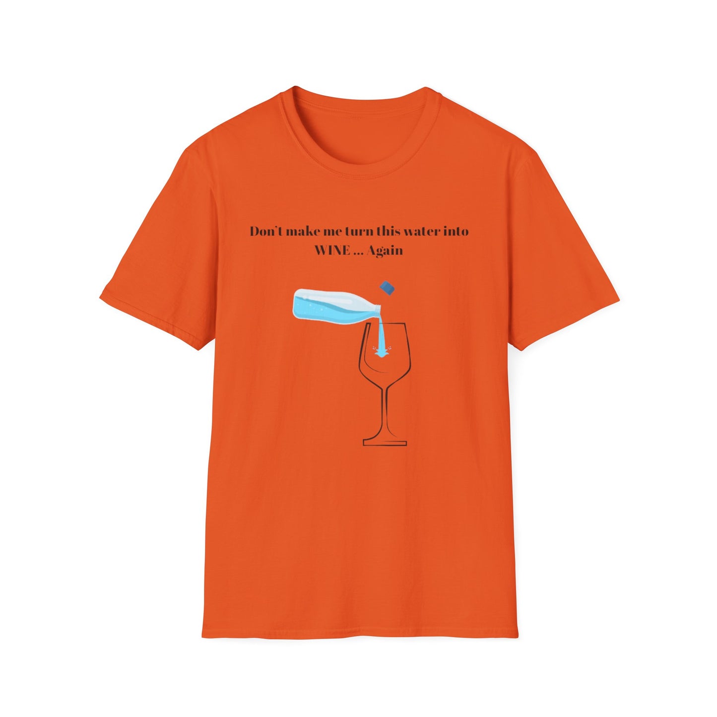 Funny Wine Quote T-Shirt, Humorous Gift, Unisex Tee, Party Apparel, Wine Lovers Shirt, Birthday, Celebration
