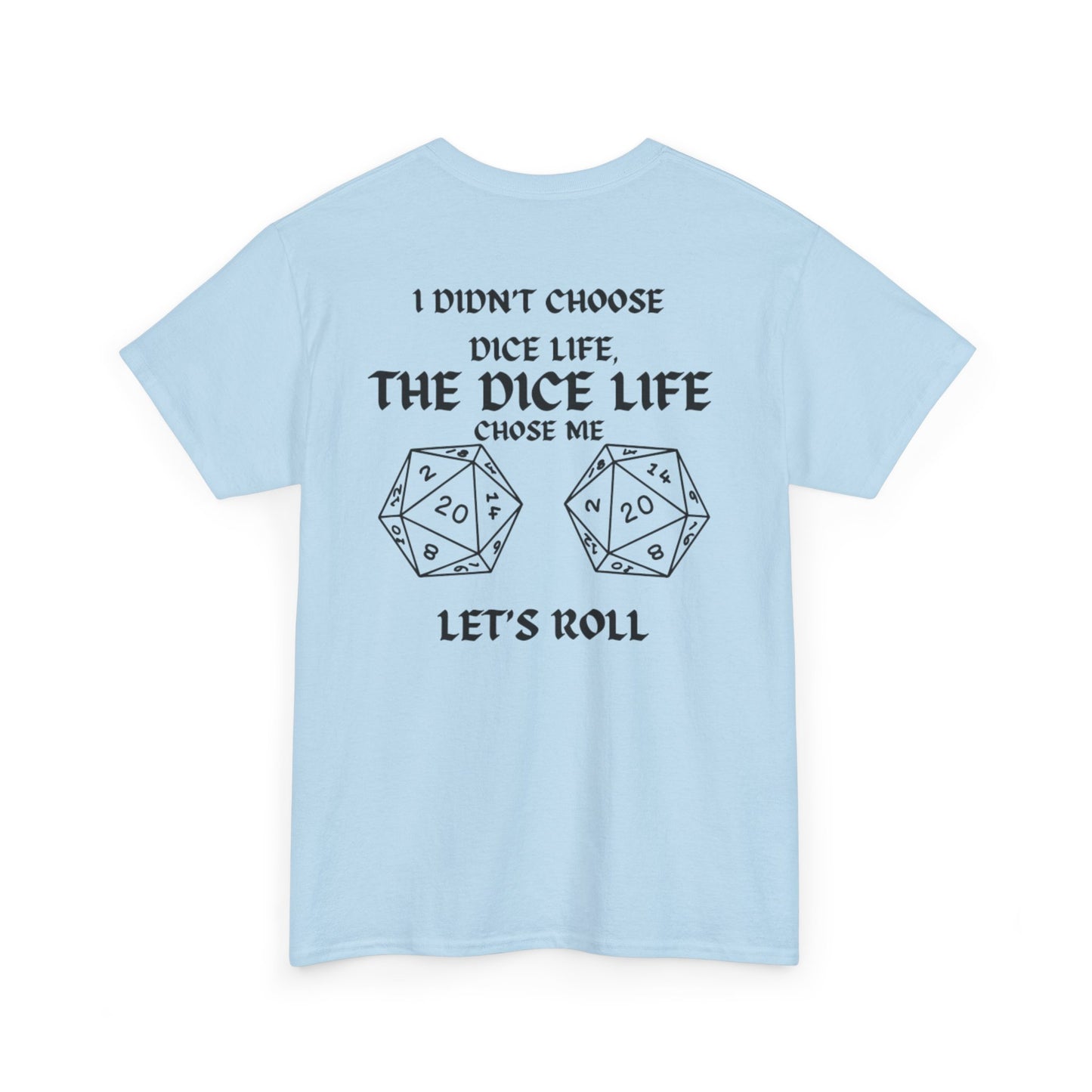 Dice Life Unisex Heavy Cotton Tee - Perfect for Gamers, Geek Culture, Birthday Gifts, Roll the Dice Events, Tabletop RPG Enthusiasts