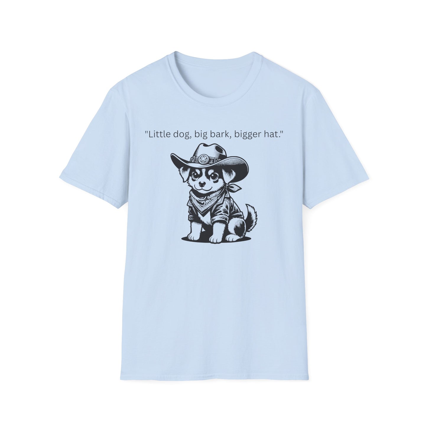Little Dog Big Bark Unisex T-Shirt, Funny Dog Shirt, Pet Lover Gift, Cowboy Dog Tee, Cute Graphic Tee