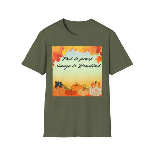 Fall is Proof Unisex T-Shirt, Autumn Tee, Change is Beautiful Shirt, Cozy Fall Apparel, Seasonal Gift, Thanksgiving Outfit