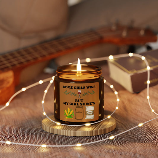 Scented Soy Candle - "Some Girls Wine but My Girl Shine's" - Perfect Gift for Wine Lovers, Home Decor, Relaxation, Cozy Nights, Housewarming