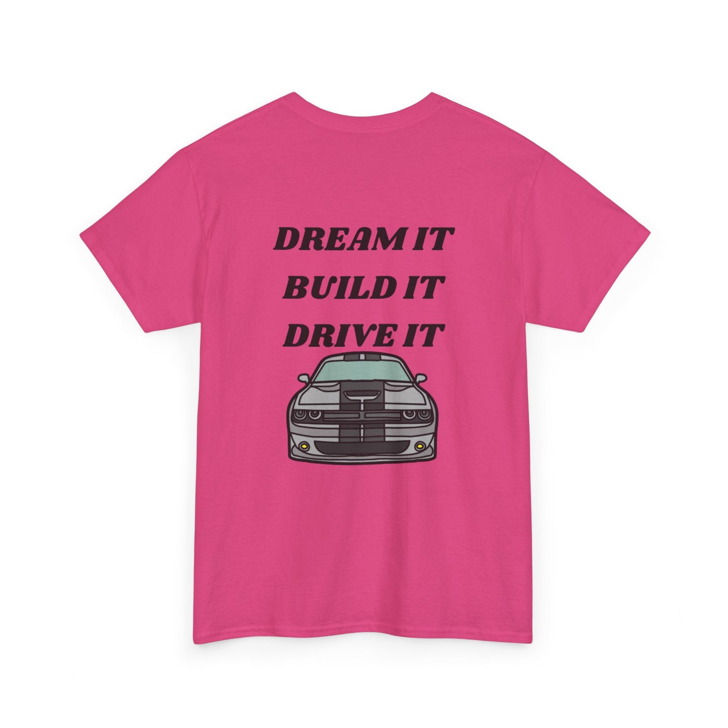 Dream It Build It Drive It Unisex Heavy Cotton Tee, Car Enthusiast Shirt, Gift for Him, Motivational T-Shirt, Car Lovers Apparel