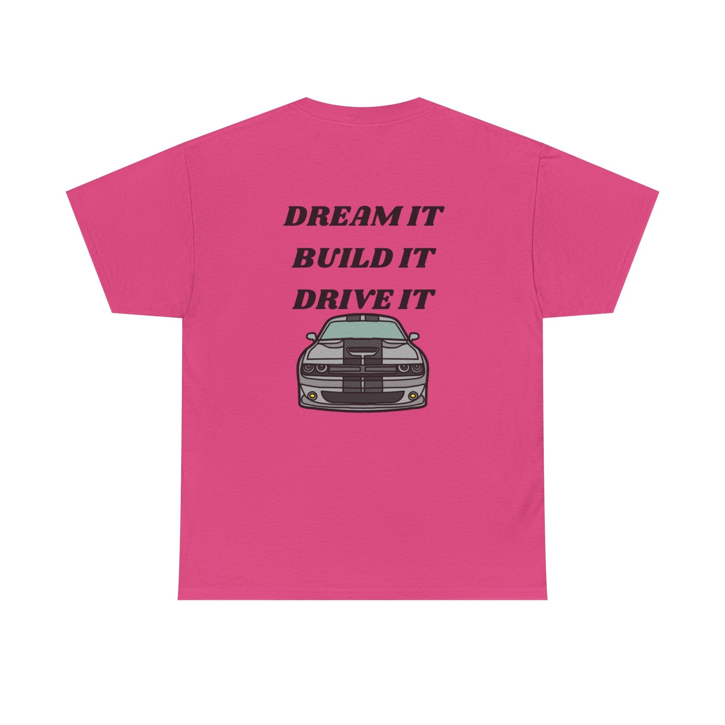 Dream It Build It Drive It Unisex Heavy Cotton Tee, Car Enthusiast Shirt, Gift for Him, Motivational T-Shirt, Car Lovers Apparel