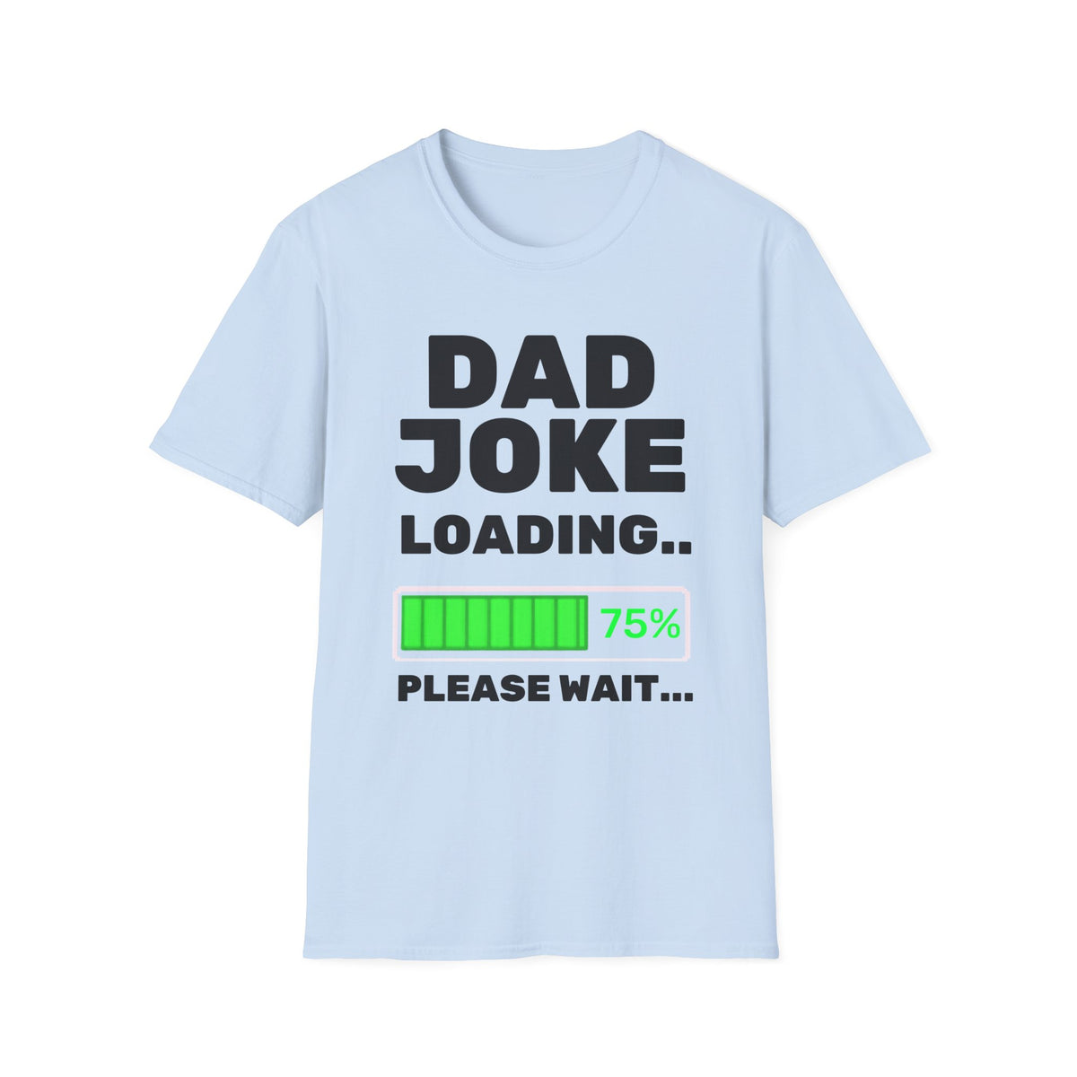 Dad Joke Loading T-Shirt | Funny Bar Humor Tee, Loading Progress Graphic