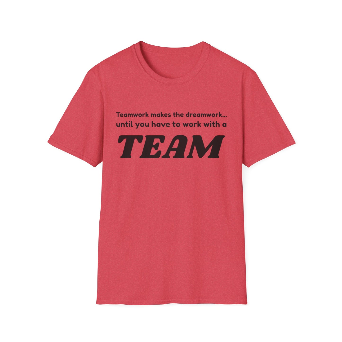 Humorous Teamwork T-Shirt for Office Fun, Gift for Coworkers, Team Building Event, Casual Wear, Funny Quote Apparel