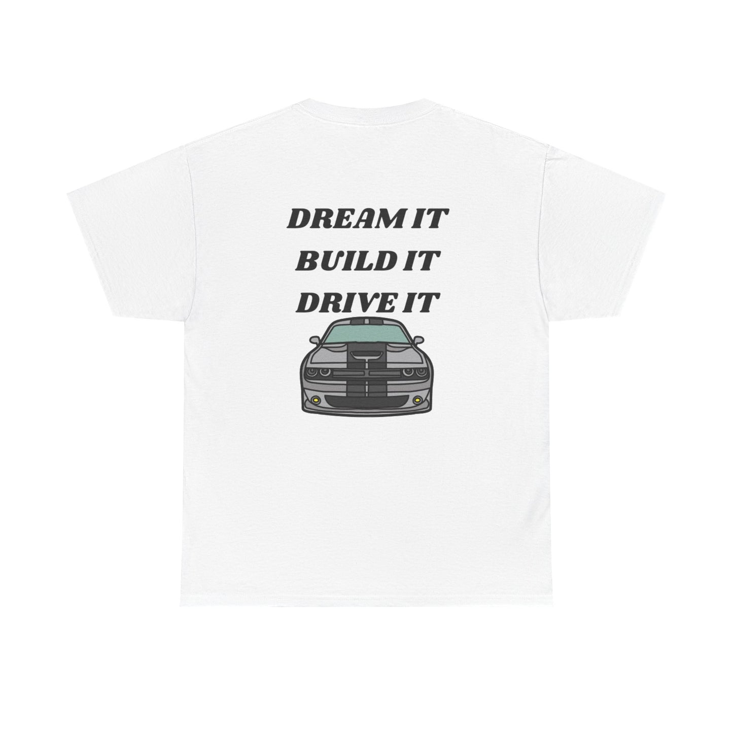 Dream It Build It Drive It Unisex Heavy Cotton Tee, Car Enthusiast Shirt, Gift for Him, Motivational T-Shirt, Car Lovers Apparel