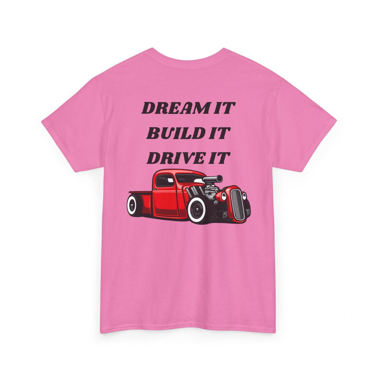 Dream It Build It Drive It Unisex Heavy Cotton Tee, Car Lover Gift, Automotive Tee, Gift for Him, Motivational Shirt