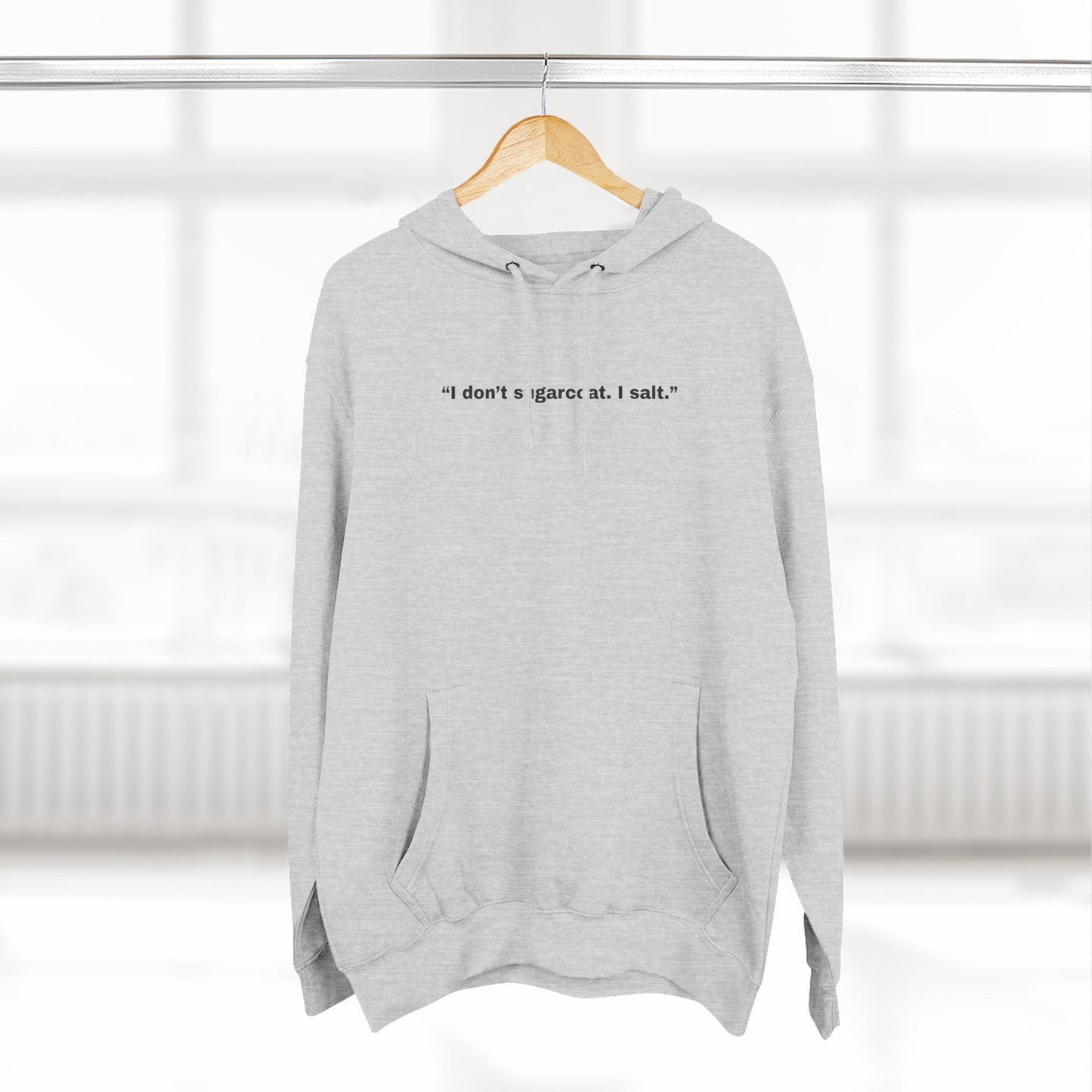 I don't salt my part salt I salt Hoodie | Minimal Text Design