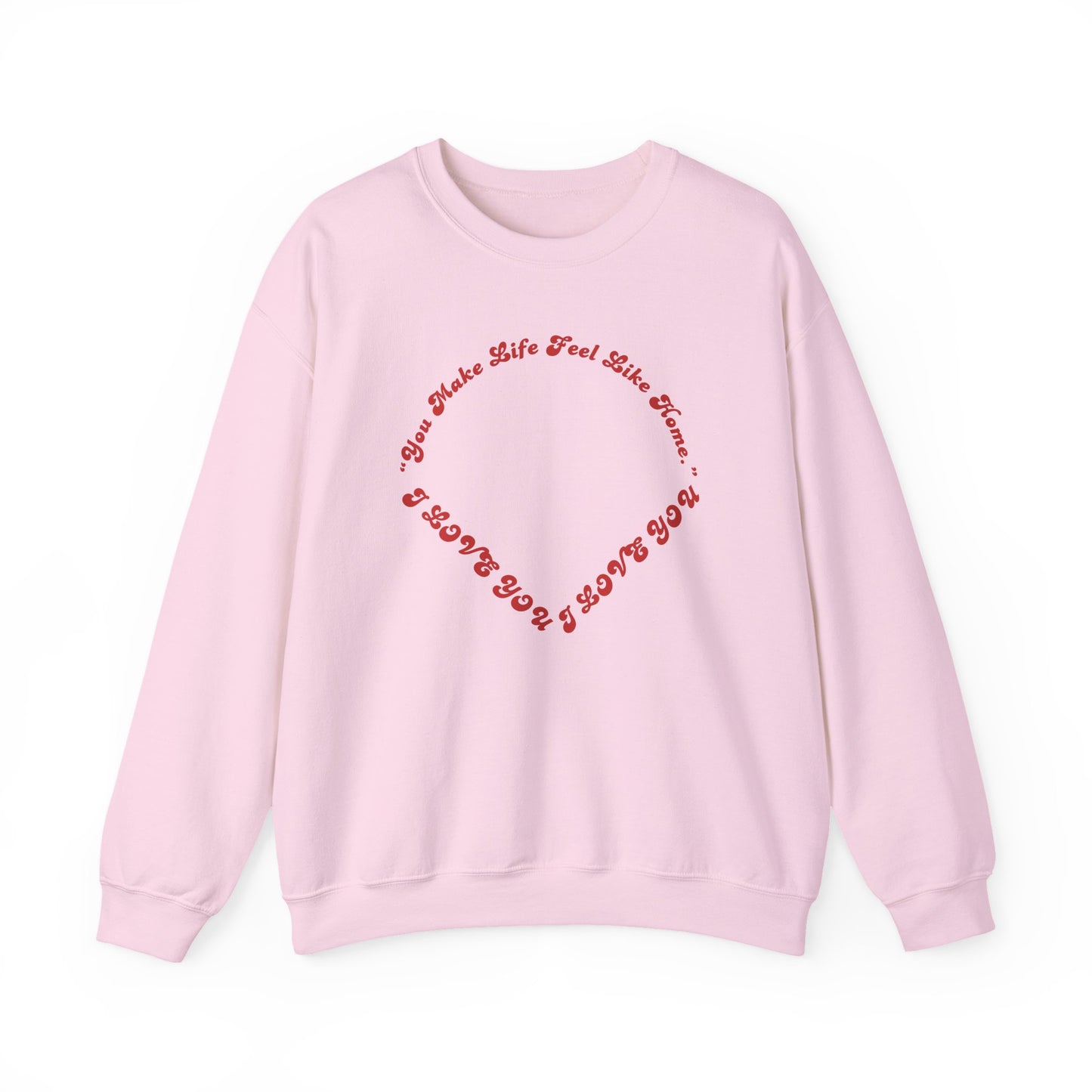 Crewneck Sweatshirt — Heart Script "You Make Skin Feel Like Home"