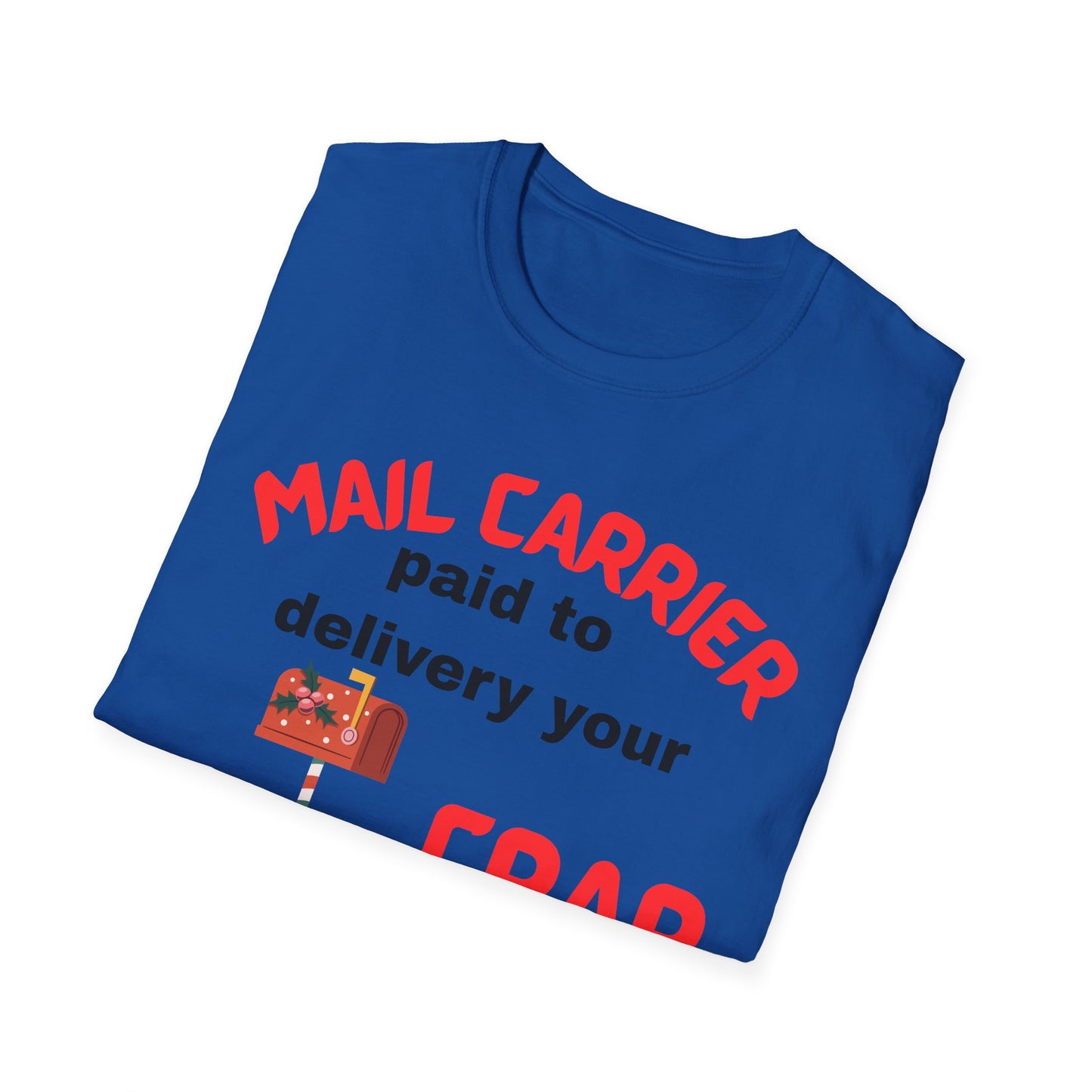Funny Mail Carrier T-Shirt, Delivery Humor Shirt, Unisex Graphic Tee, Gift for Postal Workers, Casual Everyday Wear