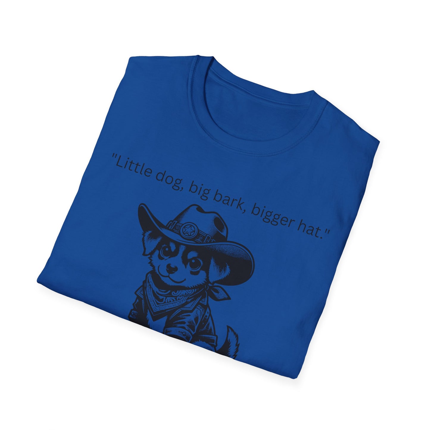 Little Dog Big Bark Unisex T-Shirt, Funny Dog Shirt, Pet Lover Gift, Cowboy Dog Tee, Cute Graphic Tee