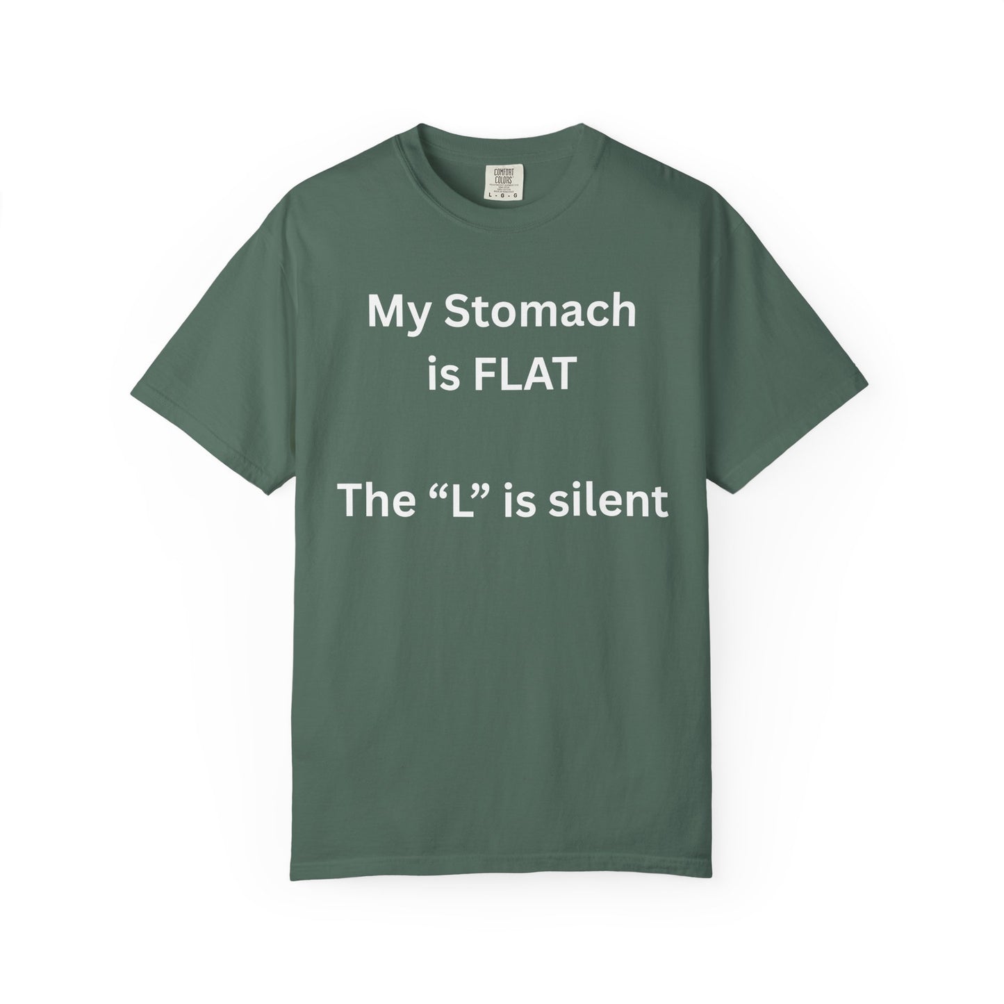 My Stomach is FLAT The "L" is silent T-shirt | Funny Text Tee