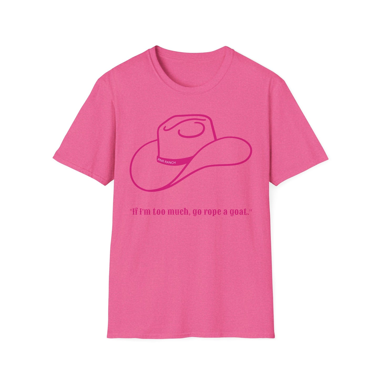 Unisex Western Humor T-Shirt, If I'm Loo Much Go Rope a Goat Tee, Casual Cowgirl Shirt, Gift for Ranch Lovers, Rodeo Style Apparel