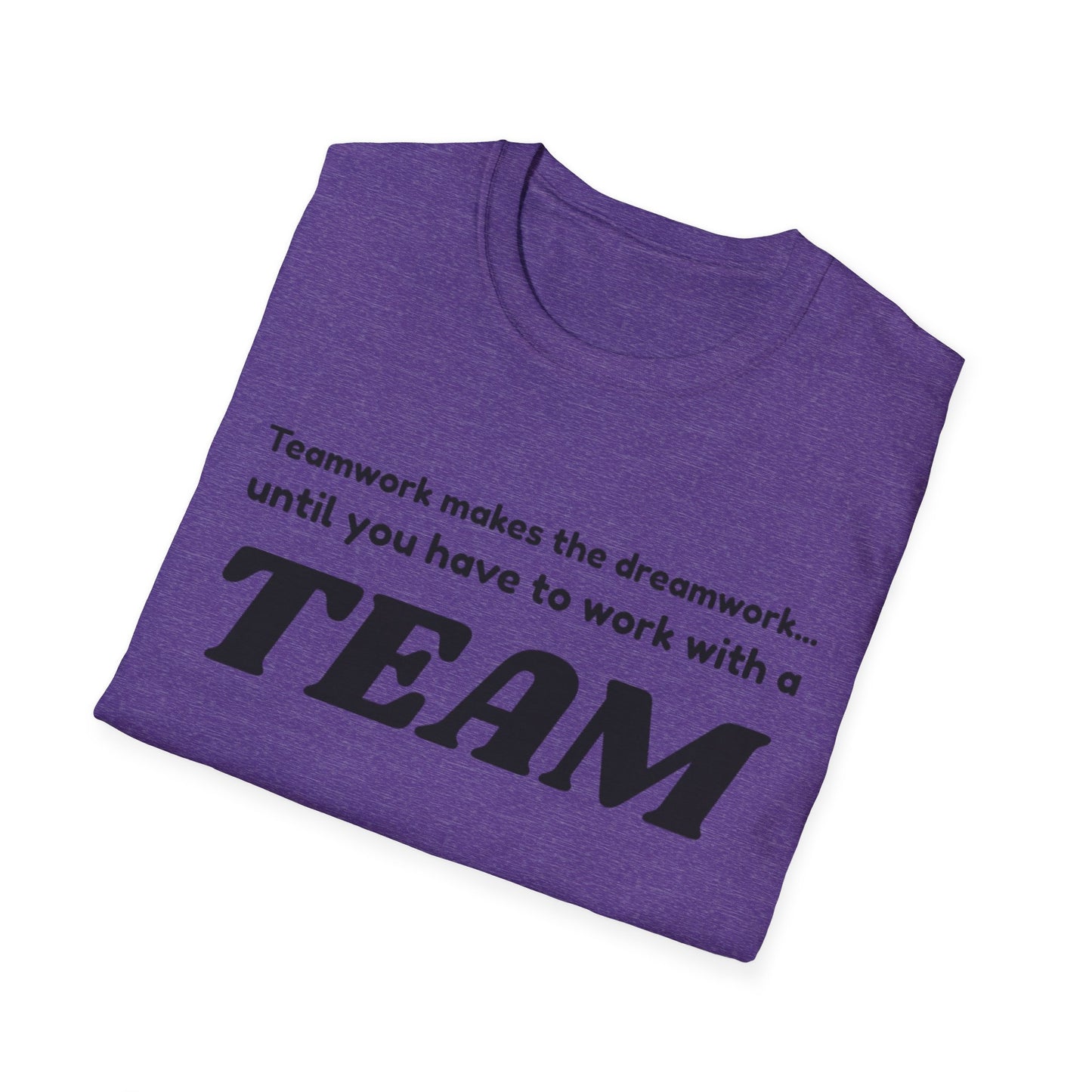 Humorous Teamwork T-Shirt for Office Fun, Gift for Coworkers, Team Building Event, Casual Wear, Funny Quote Apparel