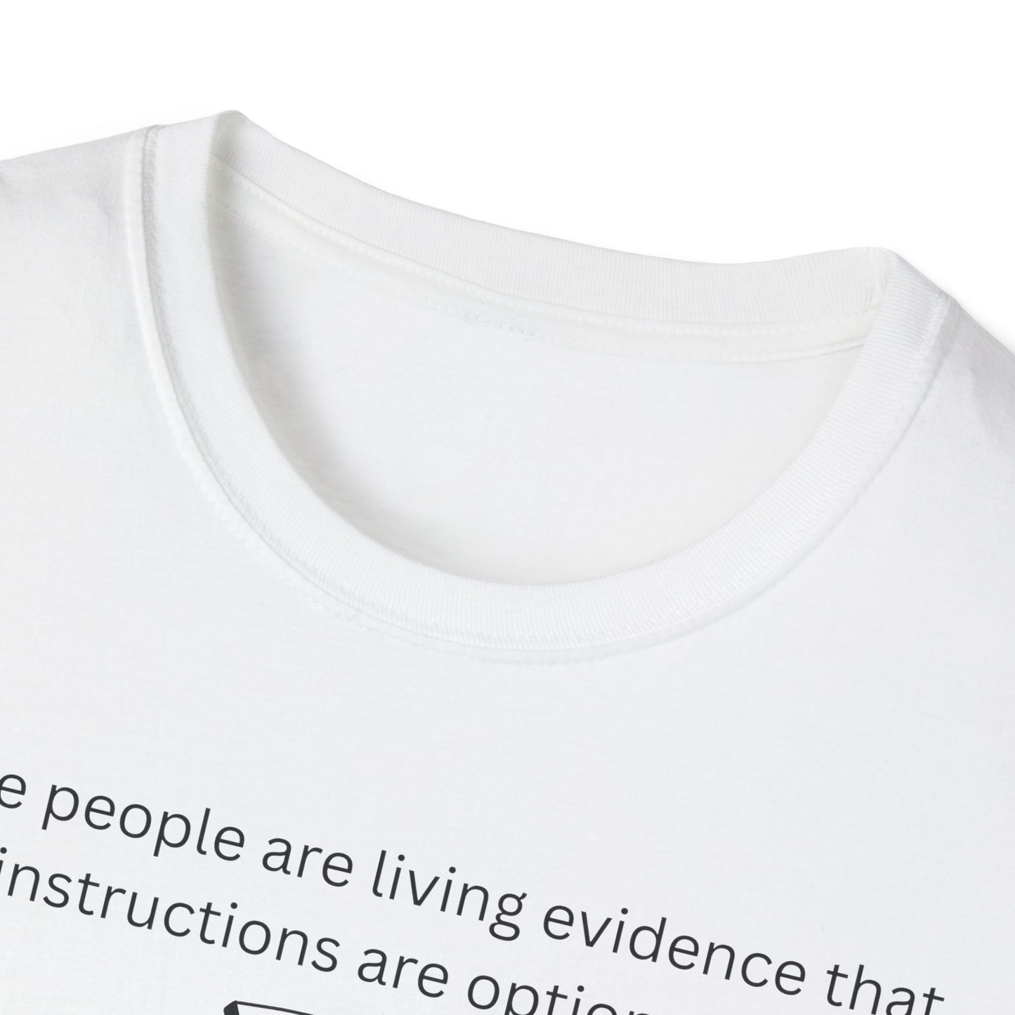 Skeptical Face Illustration T-Shirt | "Some people are living evidence that instructions are optional"