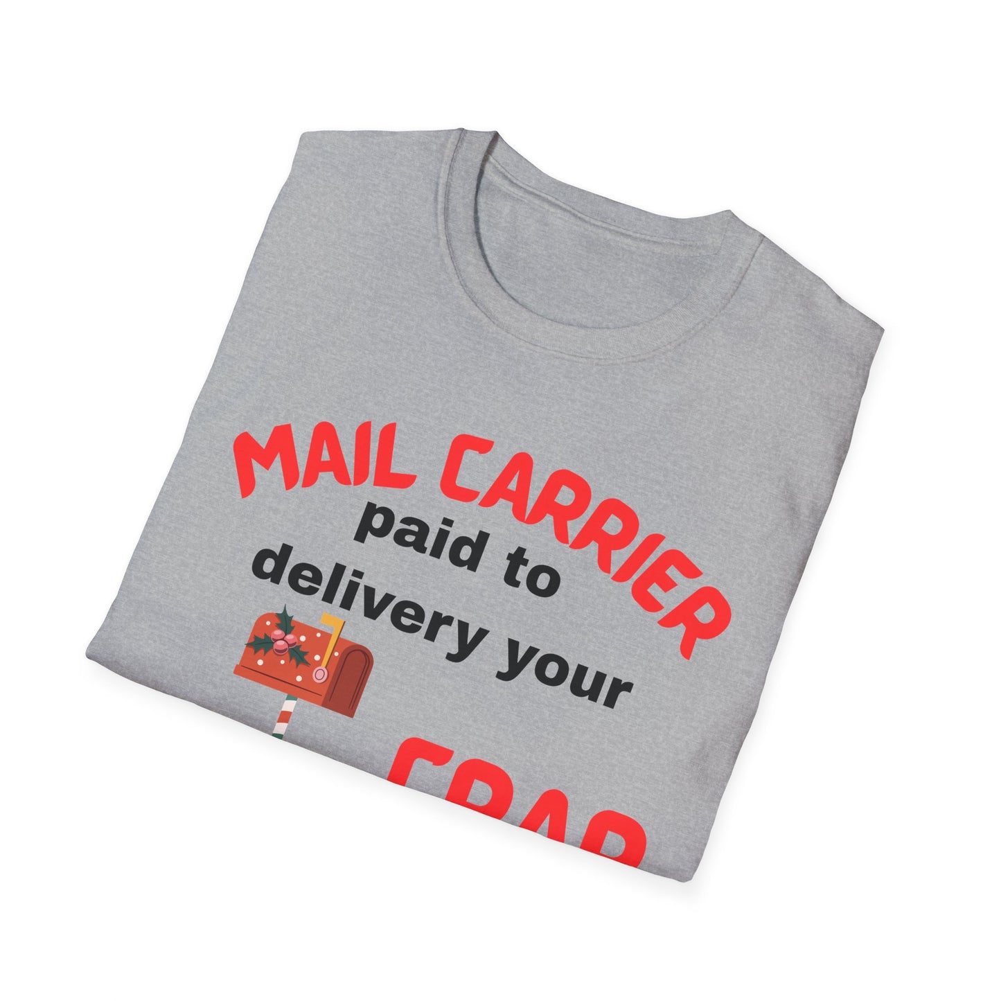 Funny Mail Carrier T-Shirt, Delivery Humor Shirt, Unisex Graphic Tee, Gift for Postal Workers, Casual Everyday Wear