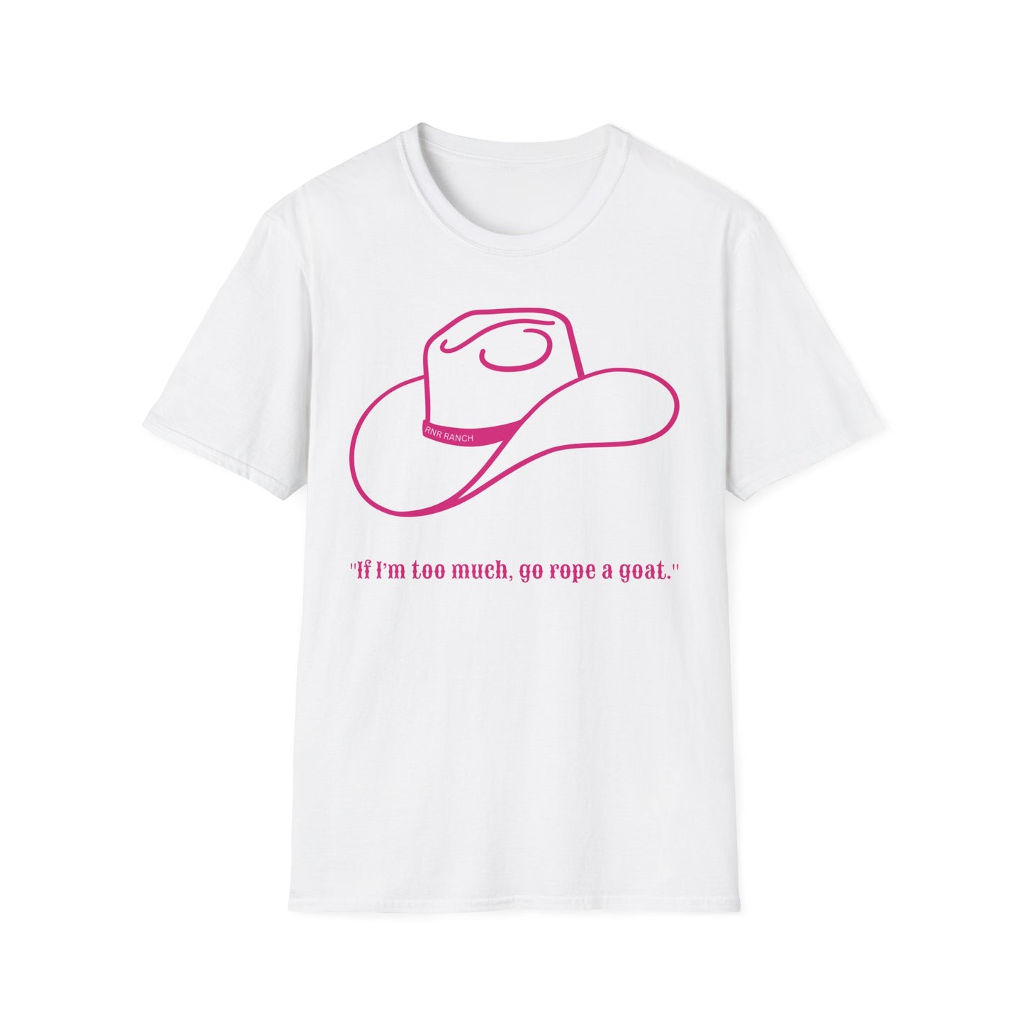Unisex Western Humor T-Shirt, If I'm Loo Much Go Rope a Goat Tee, Casual Cowgirl Shirt, Gift for Ranch Lovers, Rodeo Style Apparel