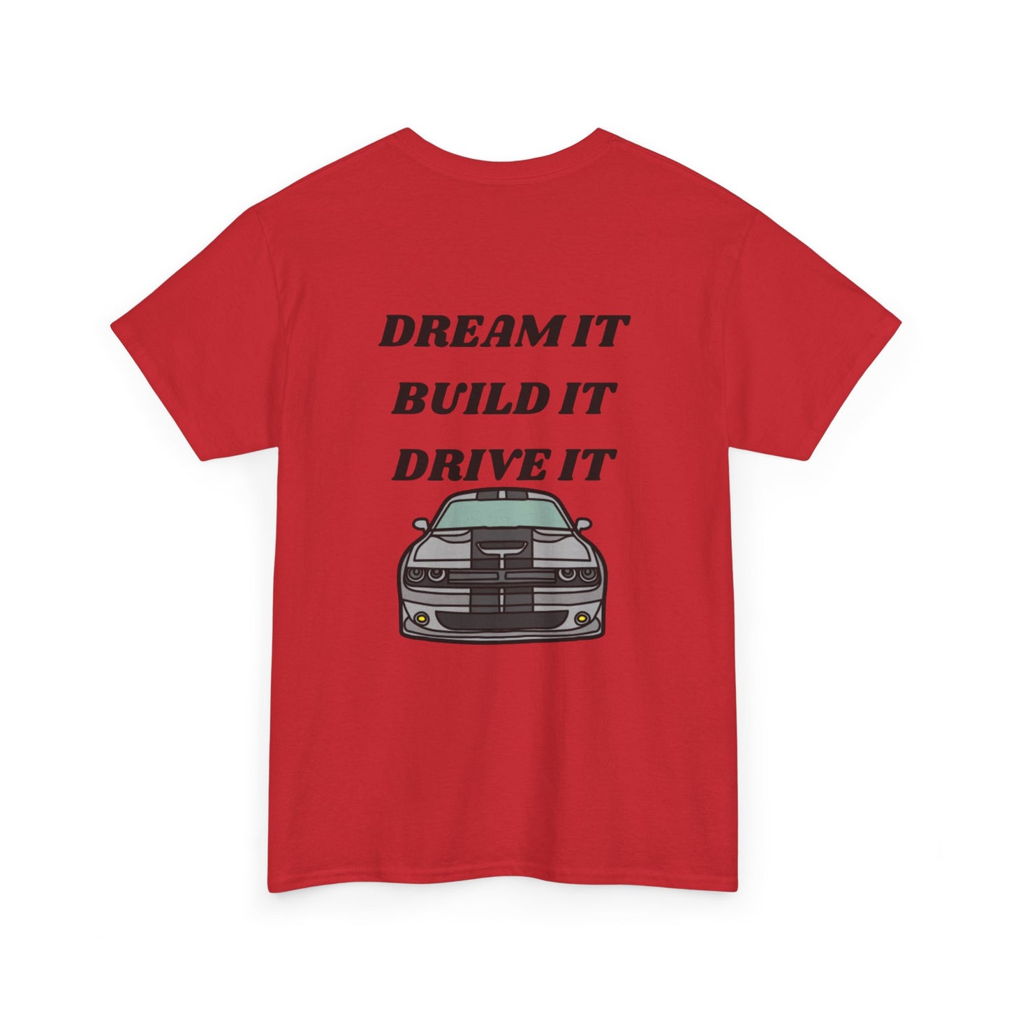 Dream It Build It Drive It Unisex Heavy Cotton Tee, Car Enthusiast Shirt, Gift for Him, Motivational T-Shirt, Car Lovers Apparel