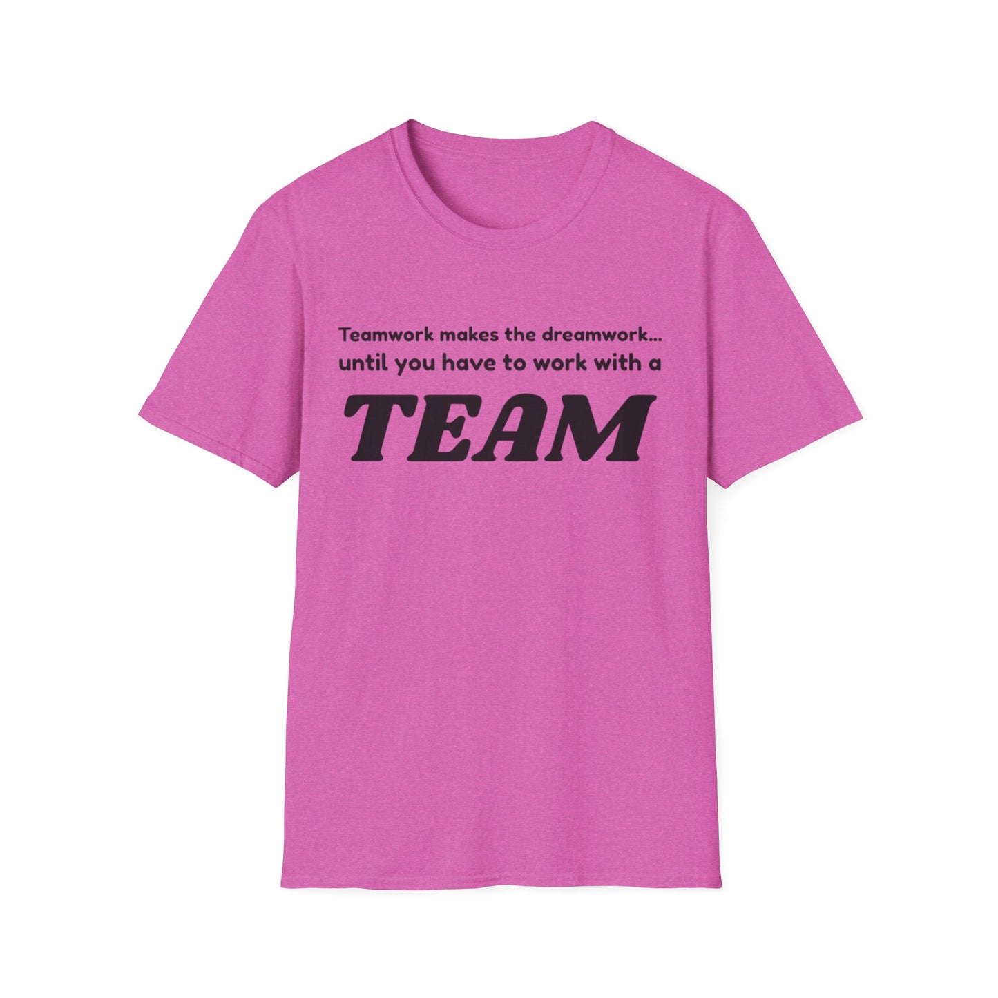 Humorous Teamwork T-Shirt for Office Fun, Gift for Coworkers, Team Building Event, Casual Wear, Funny Quote Apparel