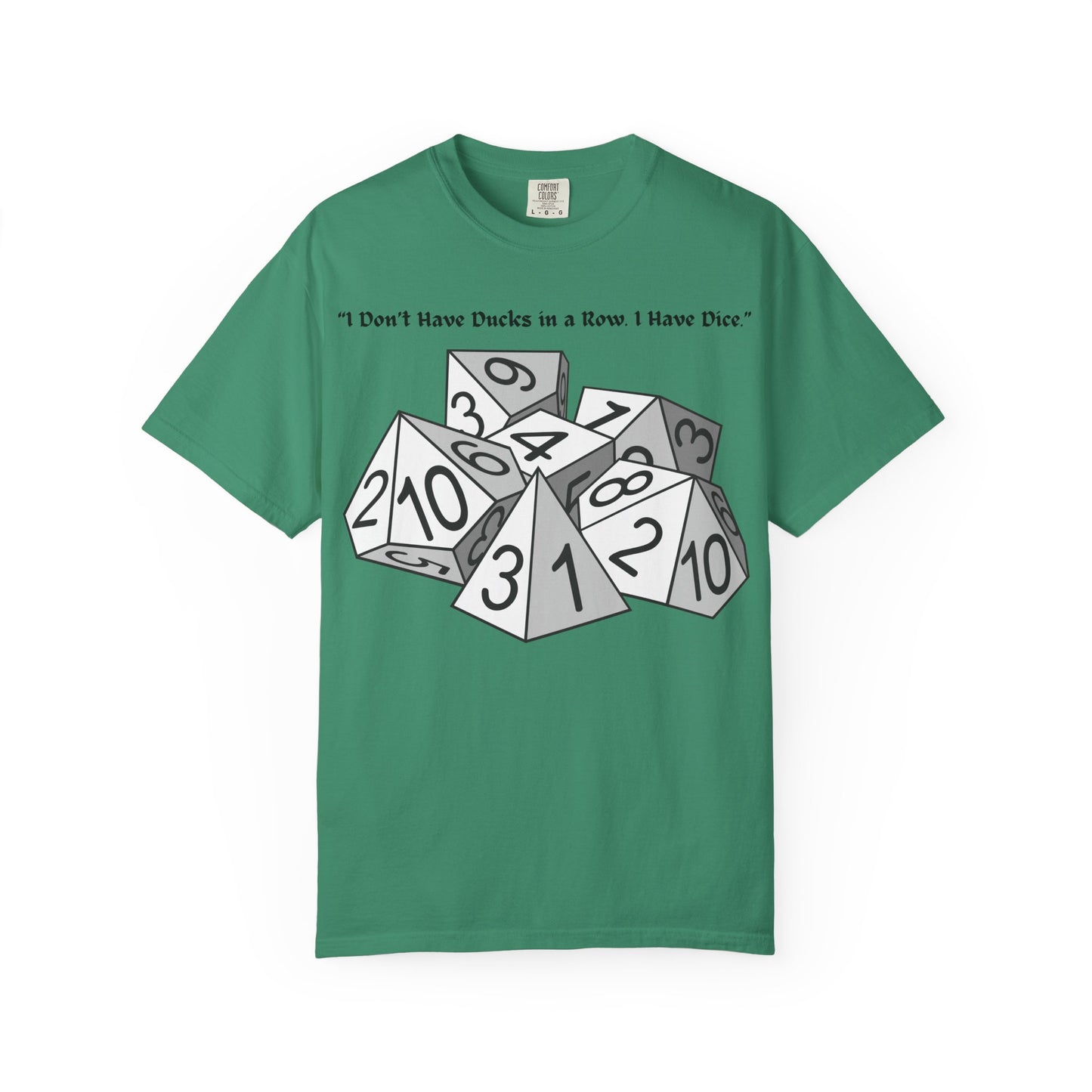 Tabletop Dice T‑Shirt — “I Don’t Have Ducks in a Row I Have Dice” Graphic Tee