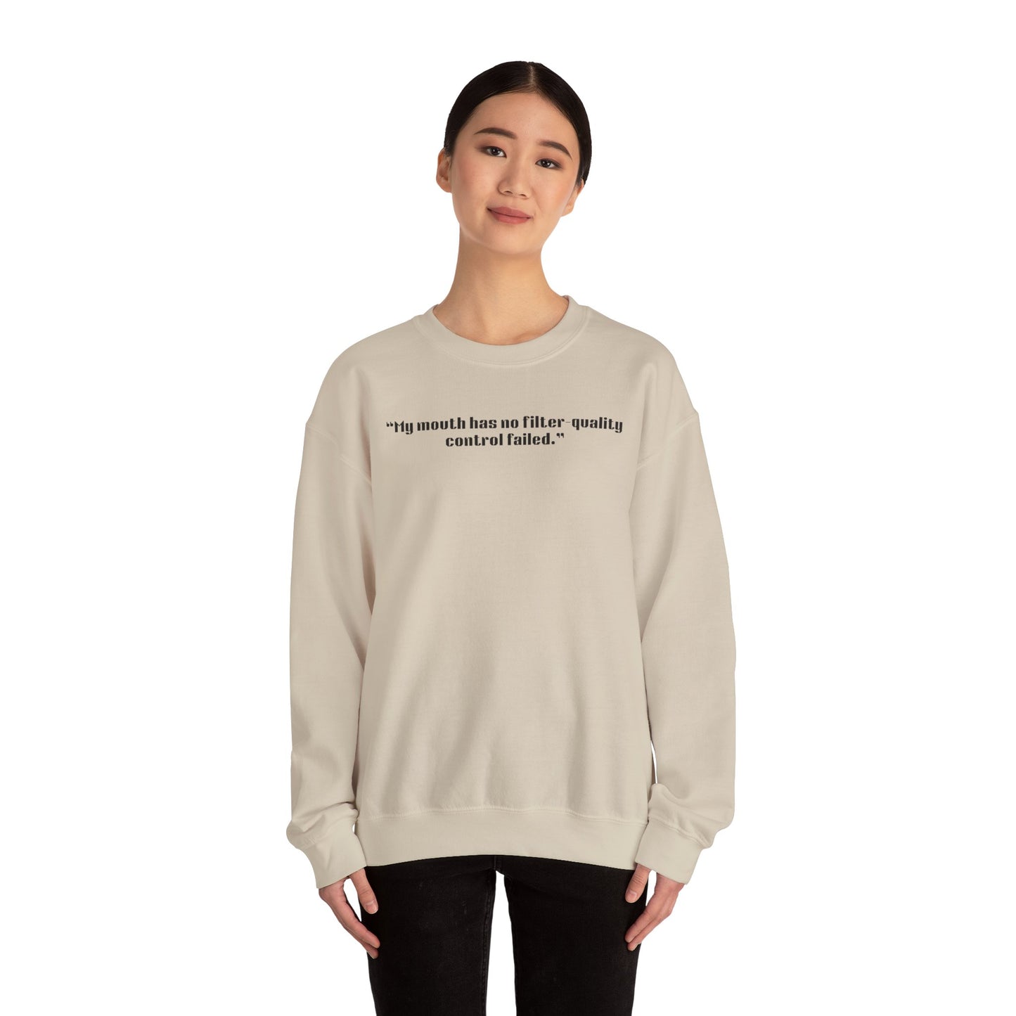 MY mouth has no filter, quality control failed. Sweatshirt | Funny Quote Crewneck