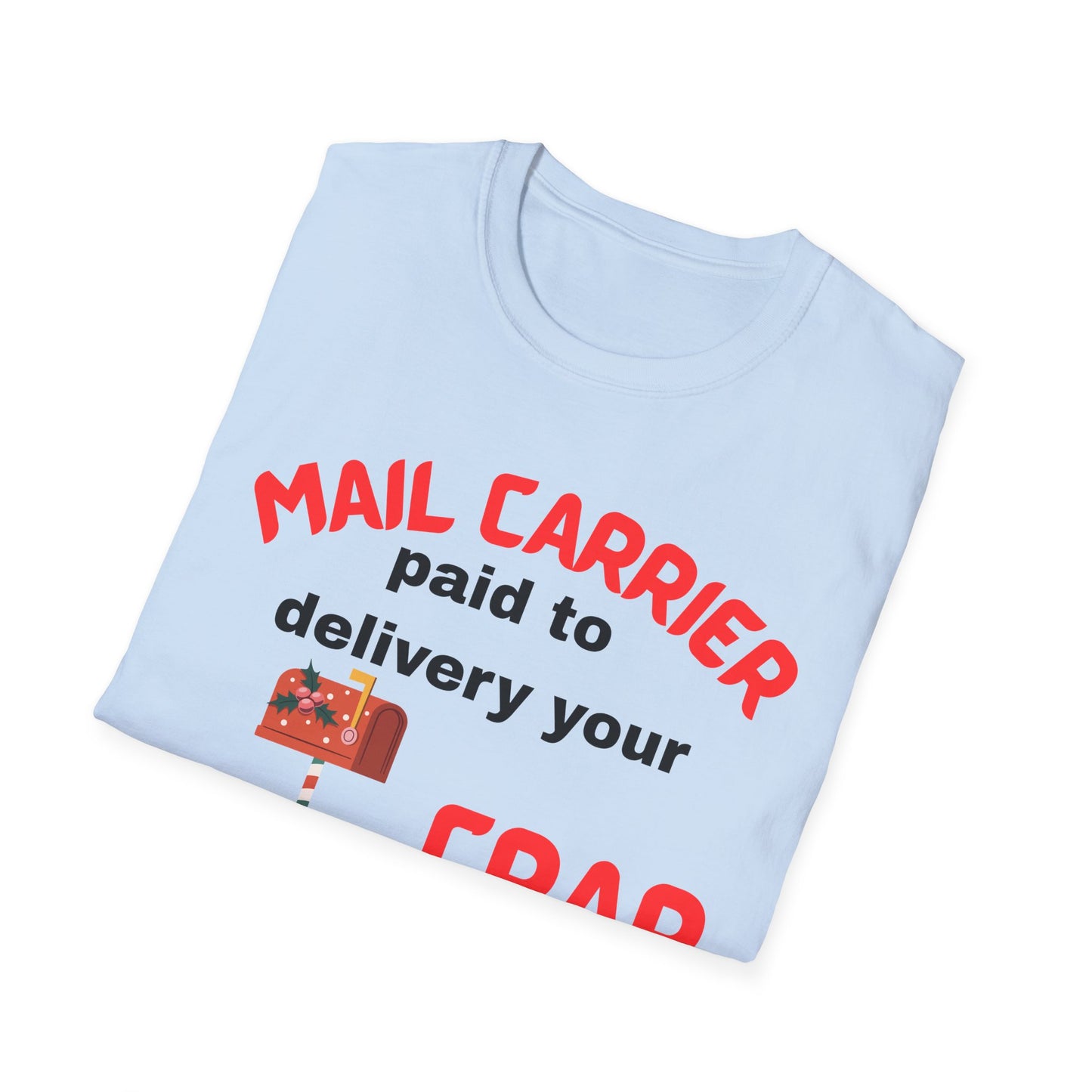 Funny Mail Carrier T-Shirt, Delivery Humor Shirt, Unisex Graphic Tee, Gift for Postal Workers, Casual Everyday Wear