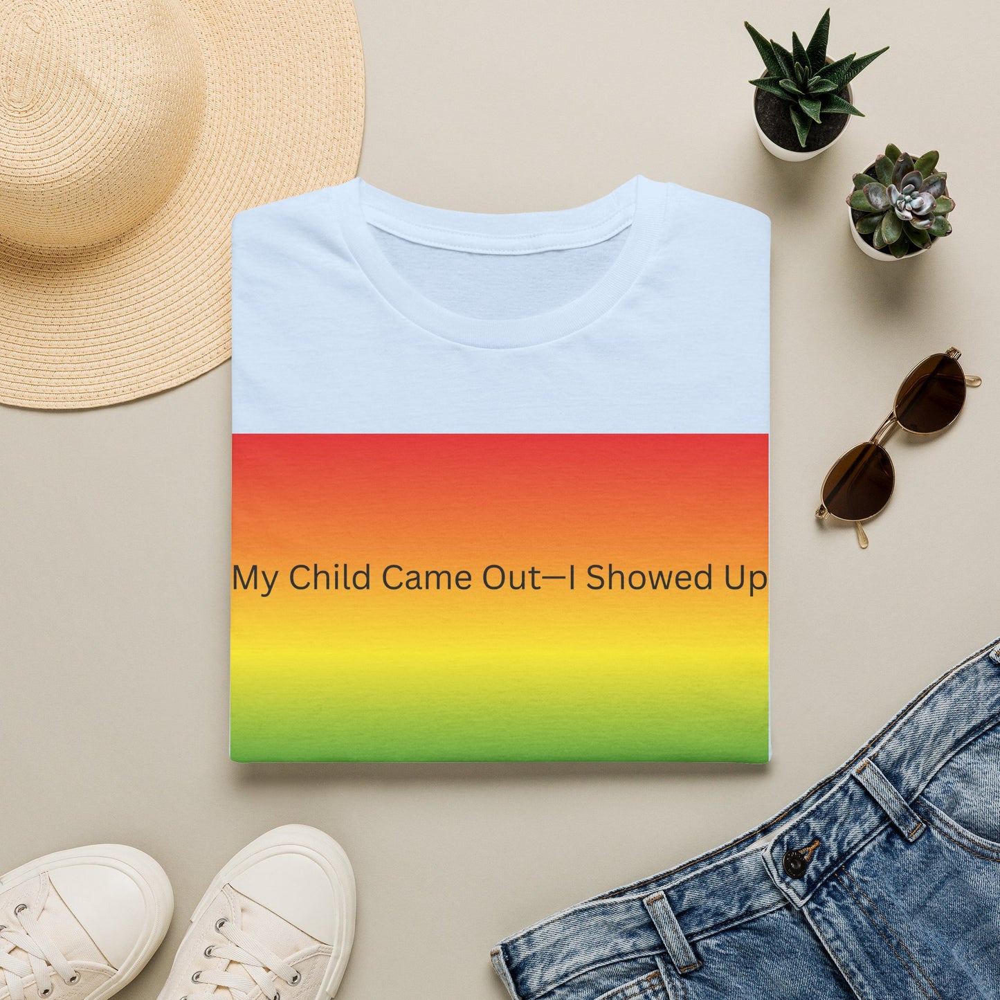 My Child Came Out — I Showed Up T-Shirt | Rainbow Pride Tee