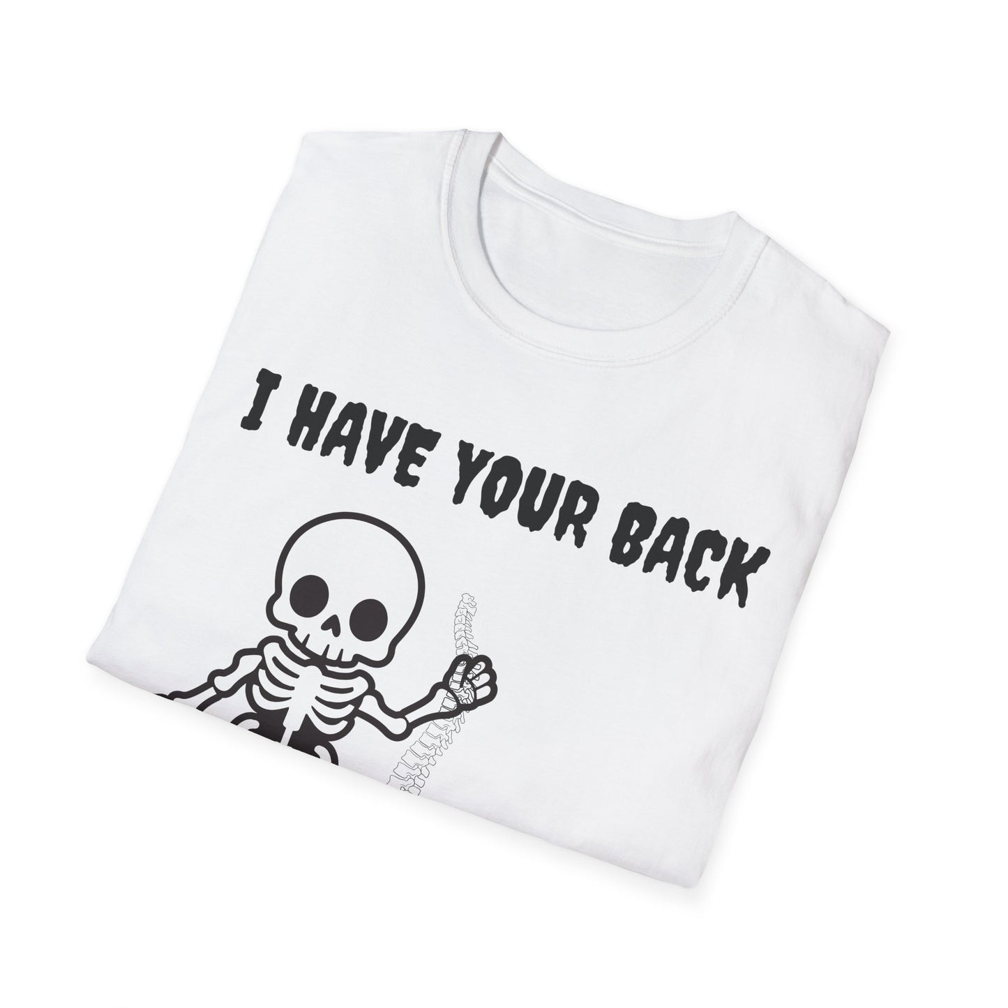 Funny Skeleton T-Shirt, I Have Your Back Tee, Halloween Costume, Gift for Friends, Unisex Softstyle Shirt, Funny Graphic Tee