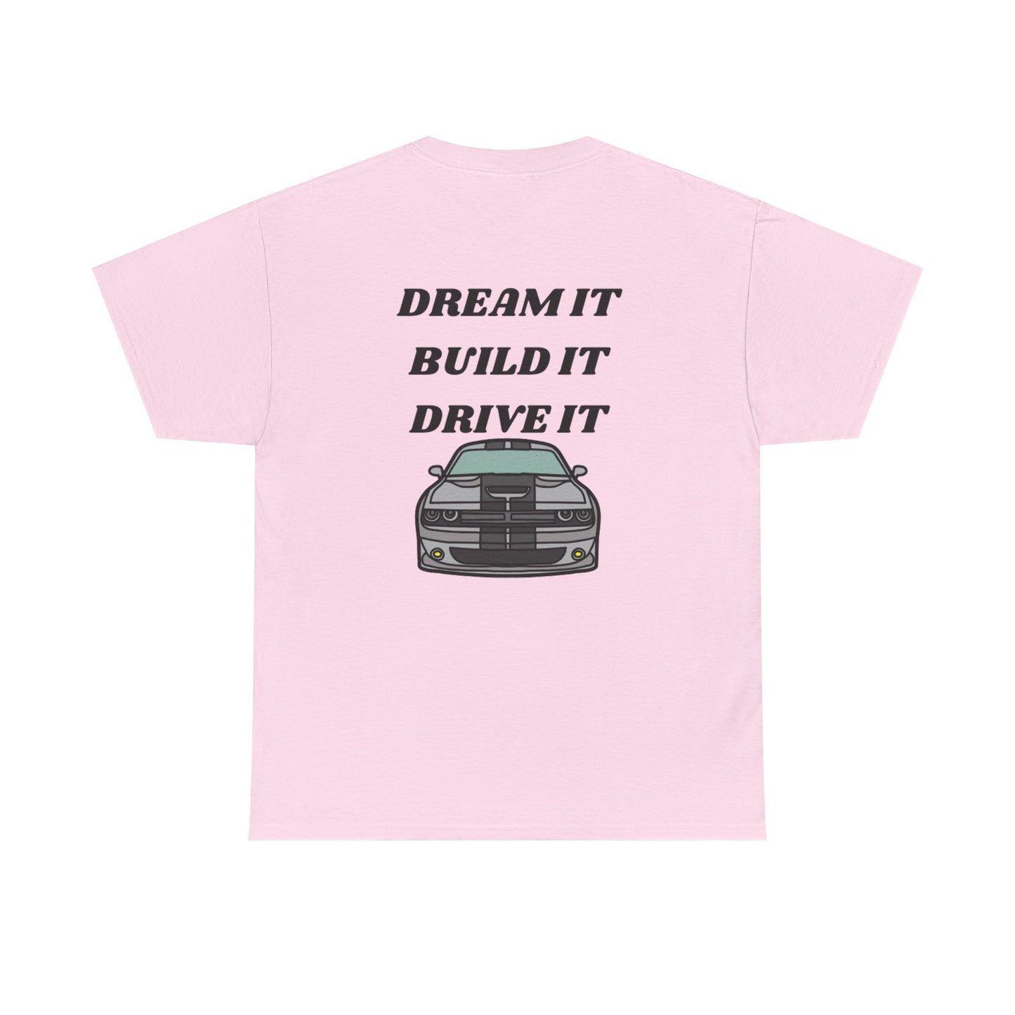 Dream It Build It Drive It Unisex Heavy Cotton Tee, Car Enthusiast Shirt, Gift for Him, Motivational T-Shirt, Car Lovers Apparel