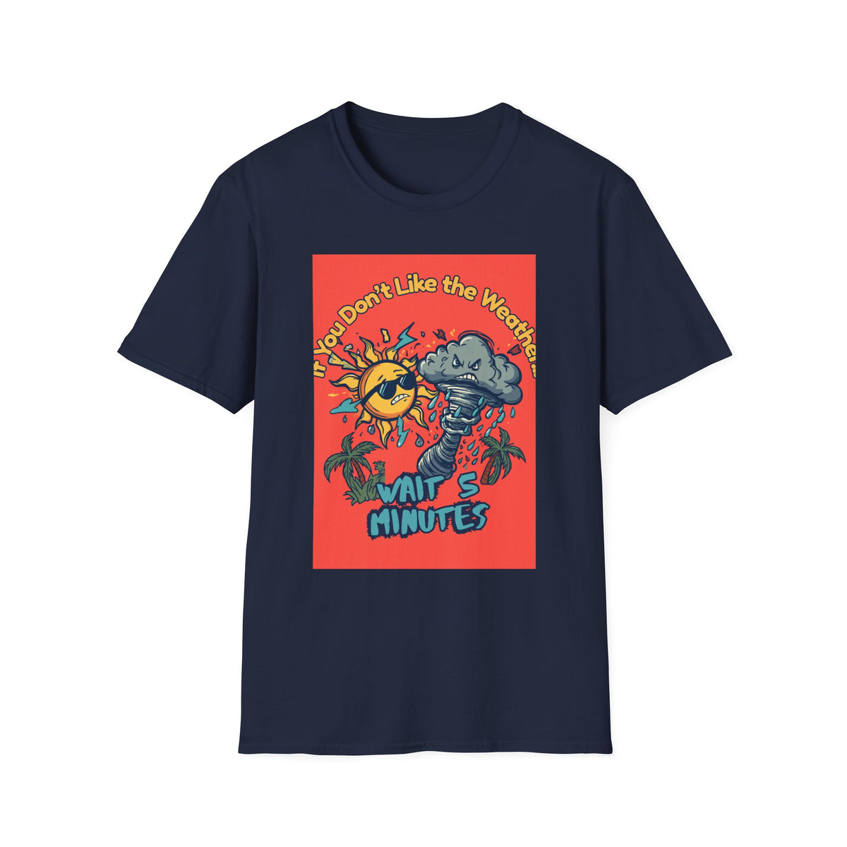 If You Don't Like the Weather T-Shirt, Sun and Storm Cartoon Tee | Weather Humor