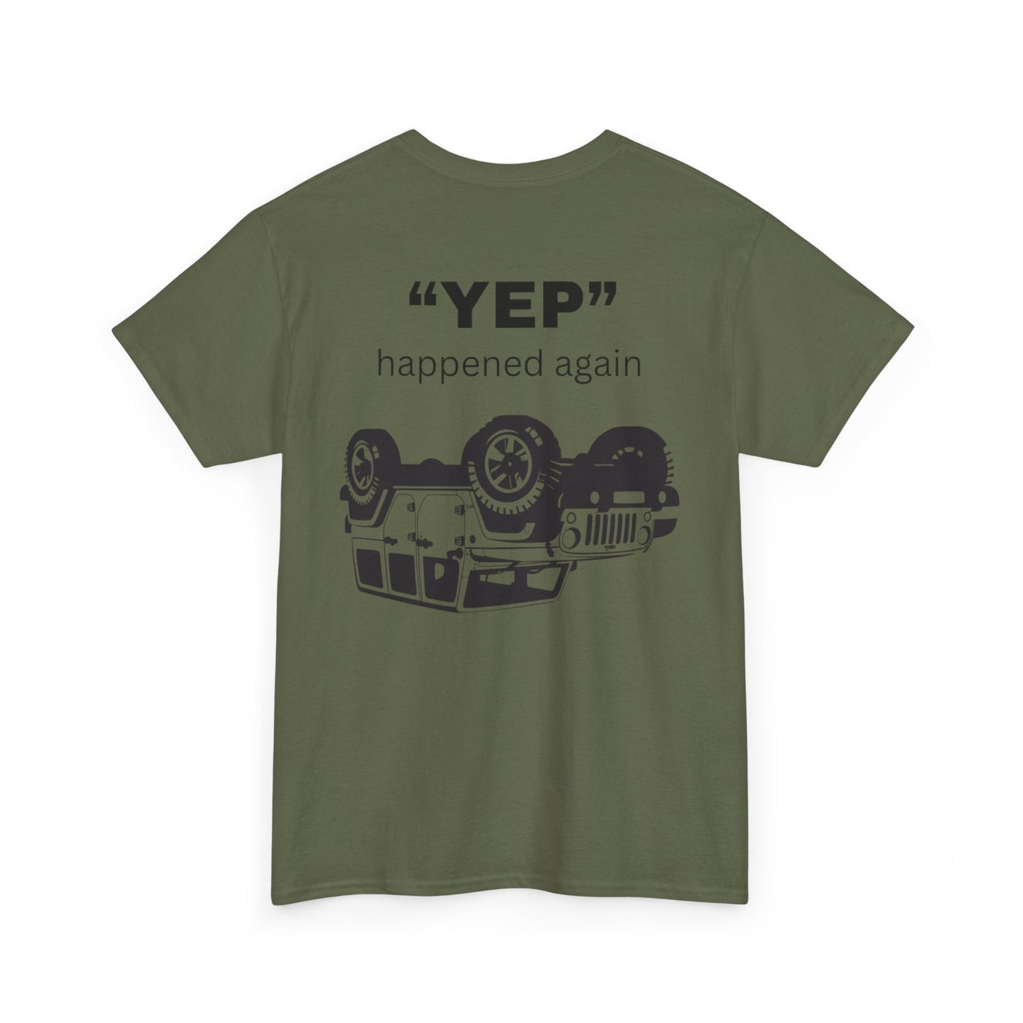 Funny Unisex Tee - 'Yep' Happened Again - Gift for Car Lovers, Casual Wear, Humorous Tee, Auto Enthusiast Shirt, Everyday T-Shirt, Vehicle