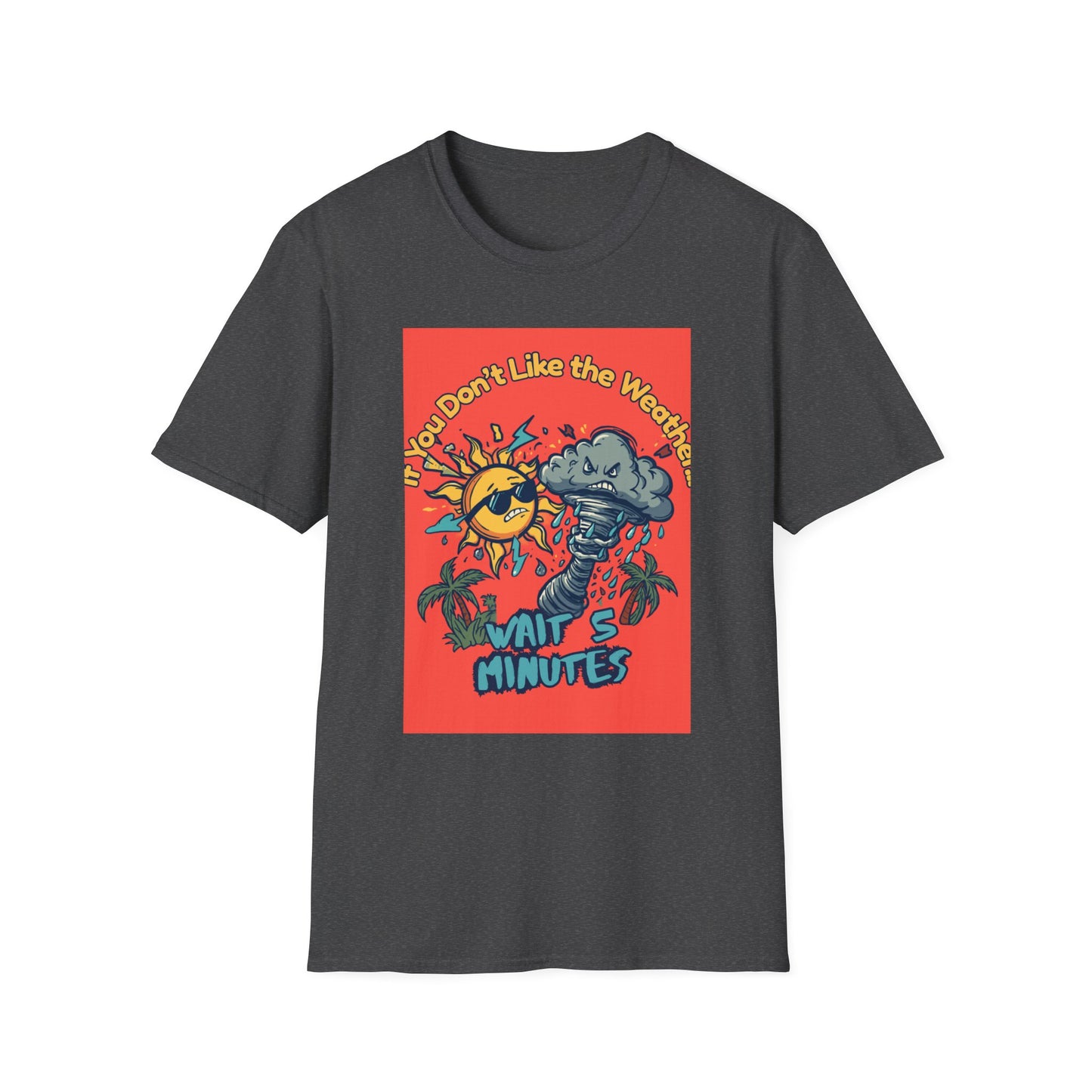 If You Don't Like the Weather T-Shirt, Sun and Storm Cartoon Tee | Weather Humor