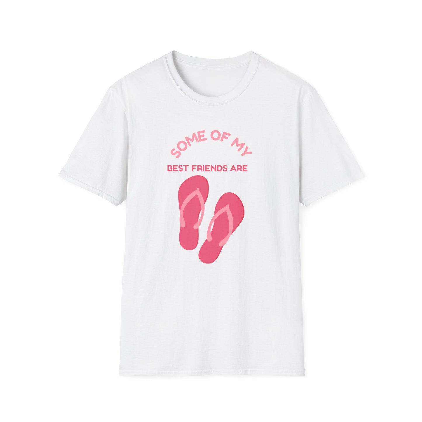 Some of My Best Friends Are Flip Flops T-Shirt, Beach Shirt, Summer Apparel, Casual Wear, Gift for Friends